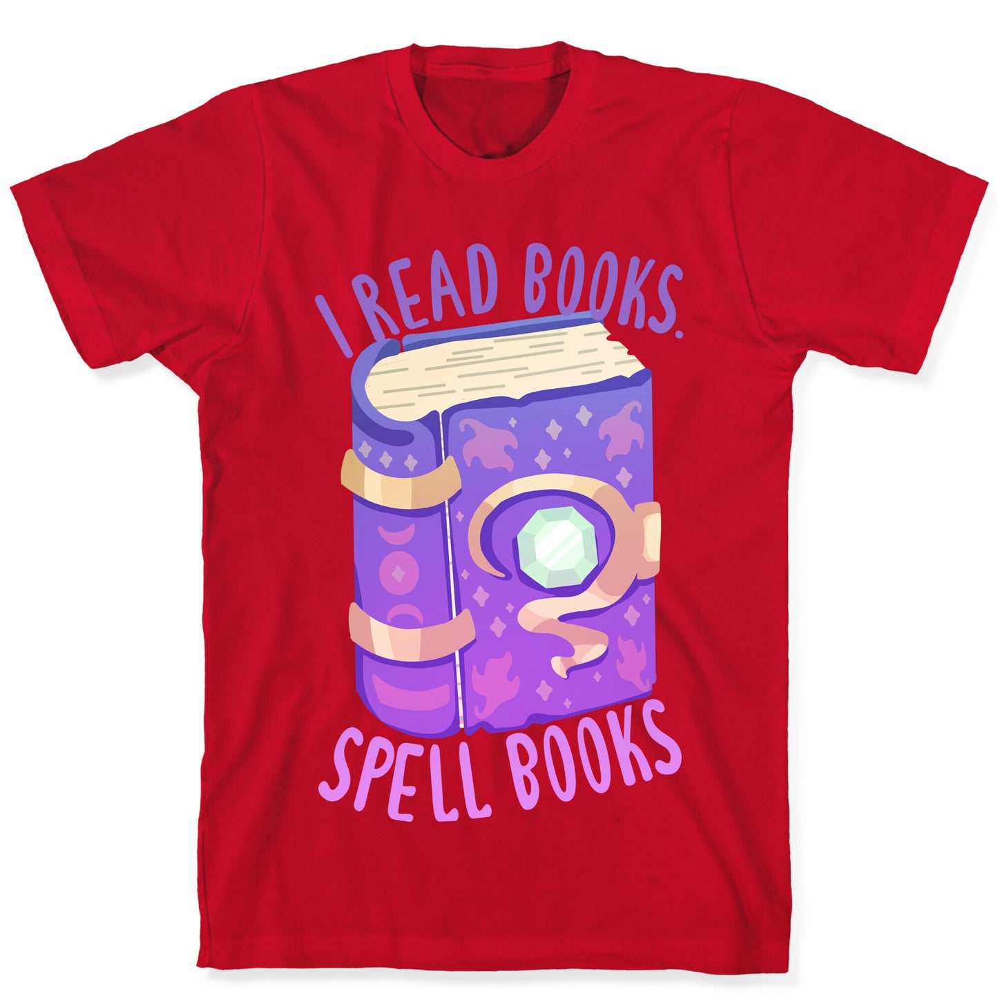I Read Books. Spell Books T-Shirt