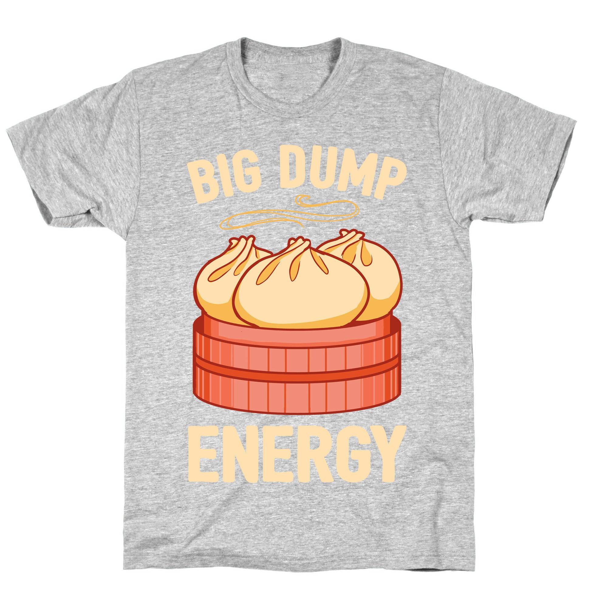 Big Dump Energy T-Shirt