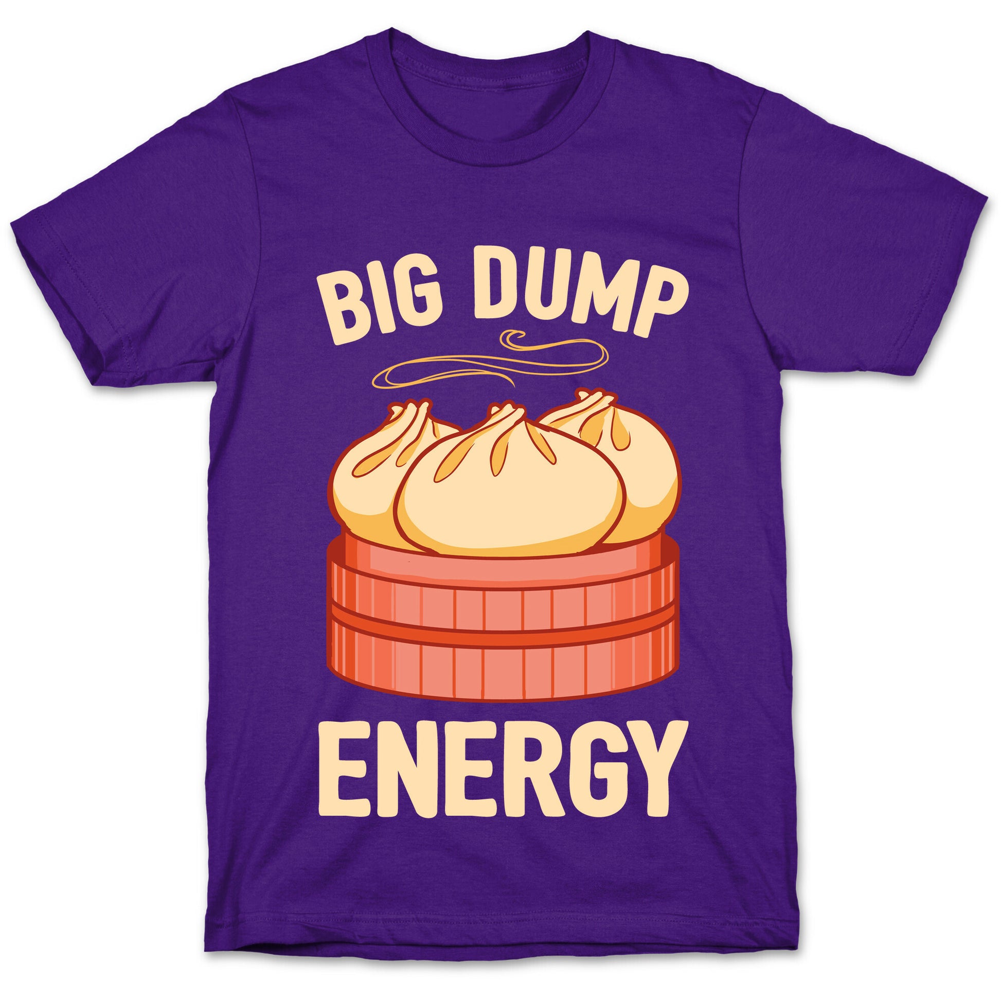 Big Dump Energy T-Shirt