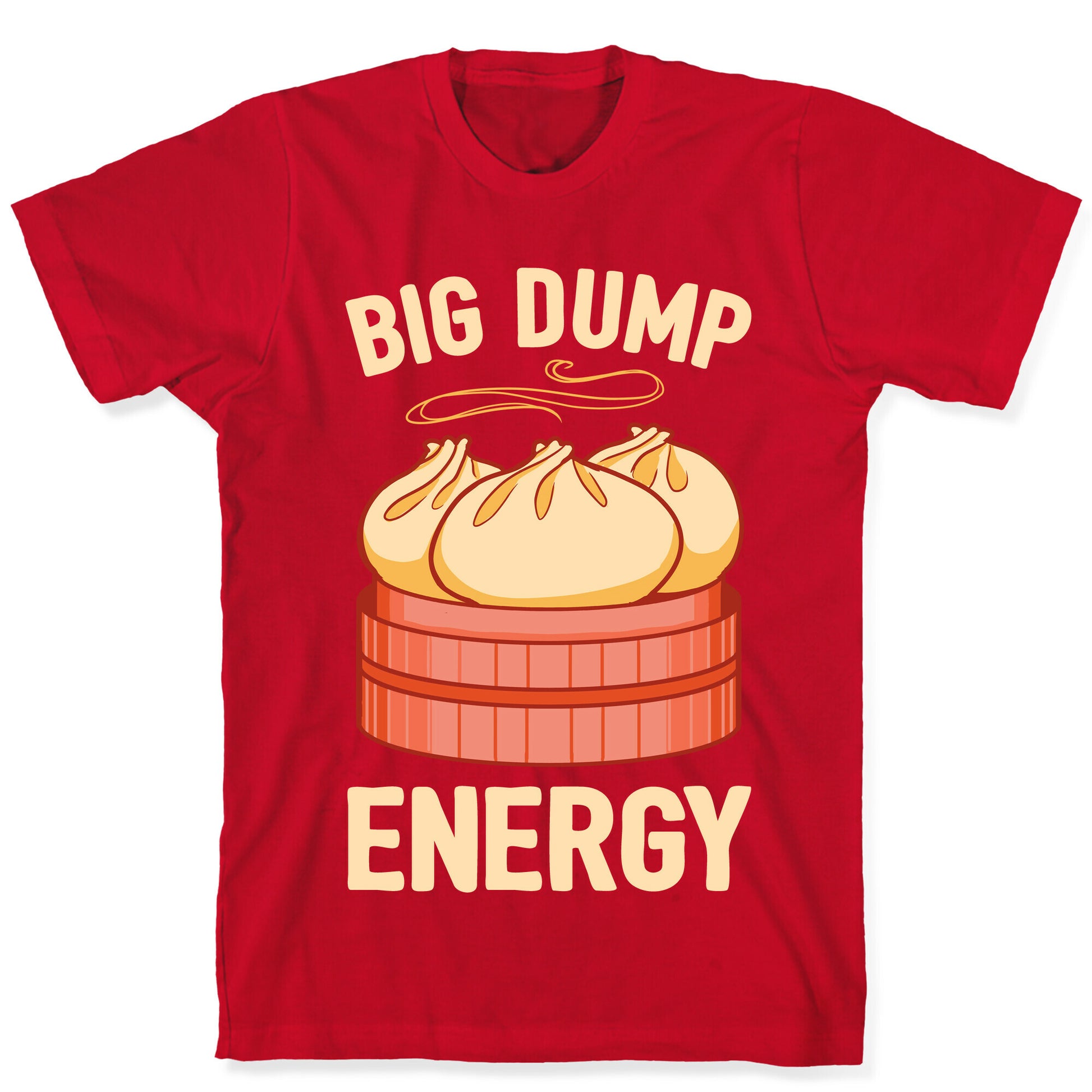 Big Dump Energy T-Shirt