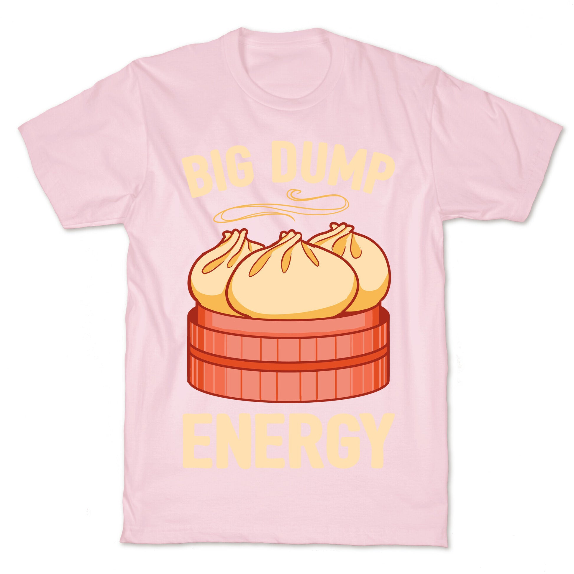 Big Dump Energy T-Shirt