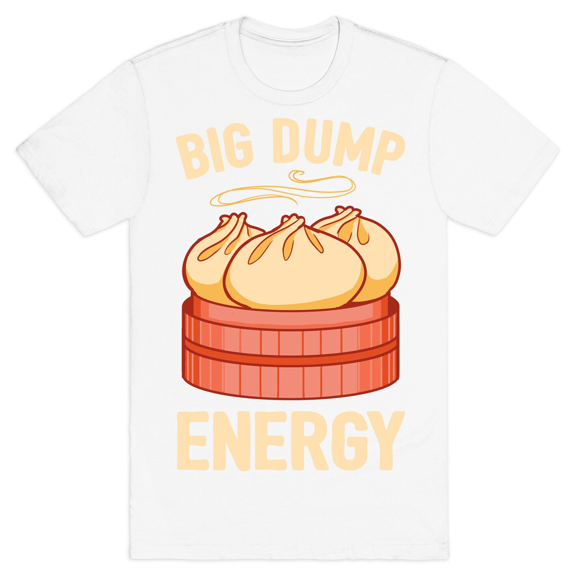 Big Dump Energy T-Shirt