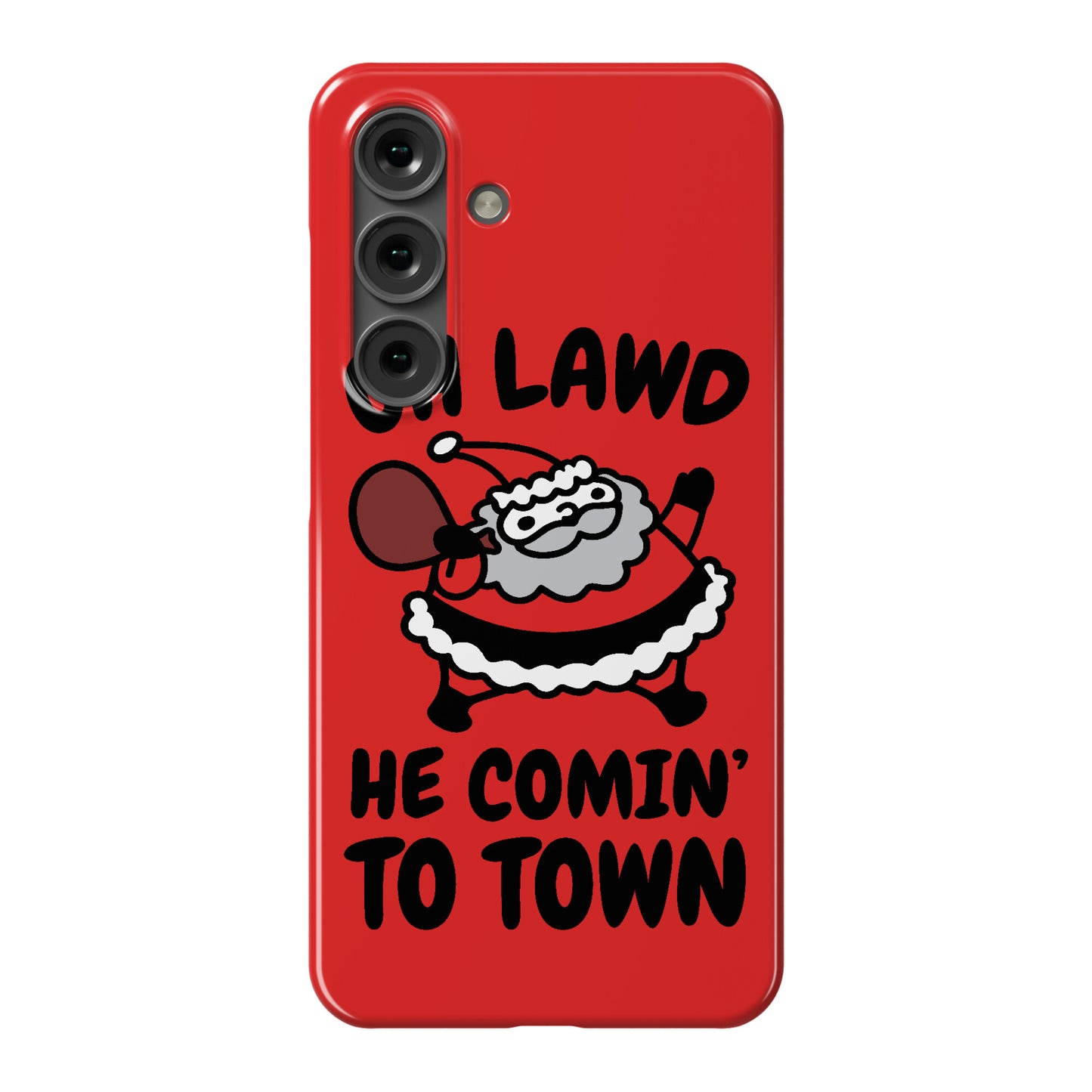 Oh Lawd He Comin' To Town Santa Parody Phone Case