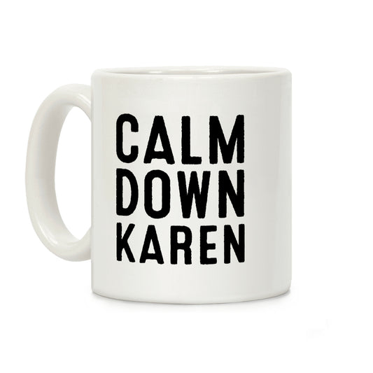 Calm Down Karen Coffee Mug