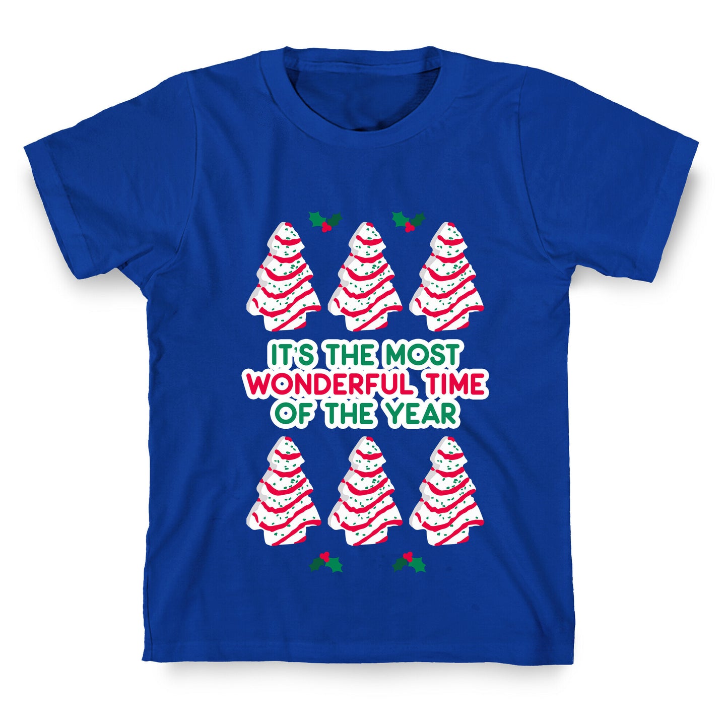It's the Most Wonderful Time of the Year (Holiday Tree Cake Time) T-Shirt