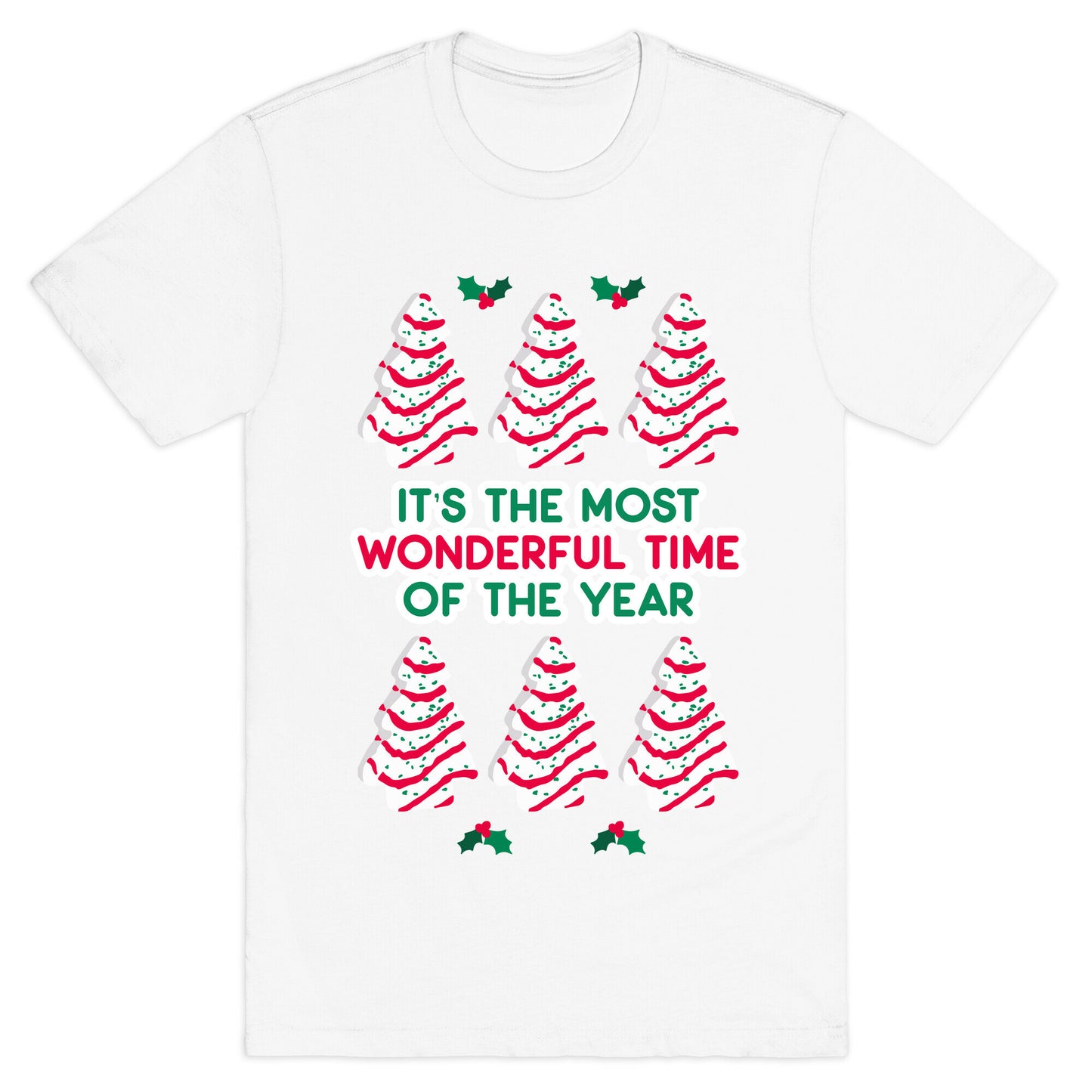 It's the Most Wonderful Time of the Year (Holiday Tree Cake Time) T-Shirt