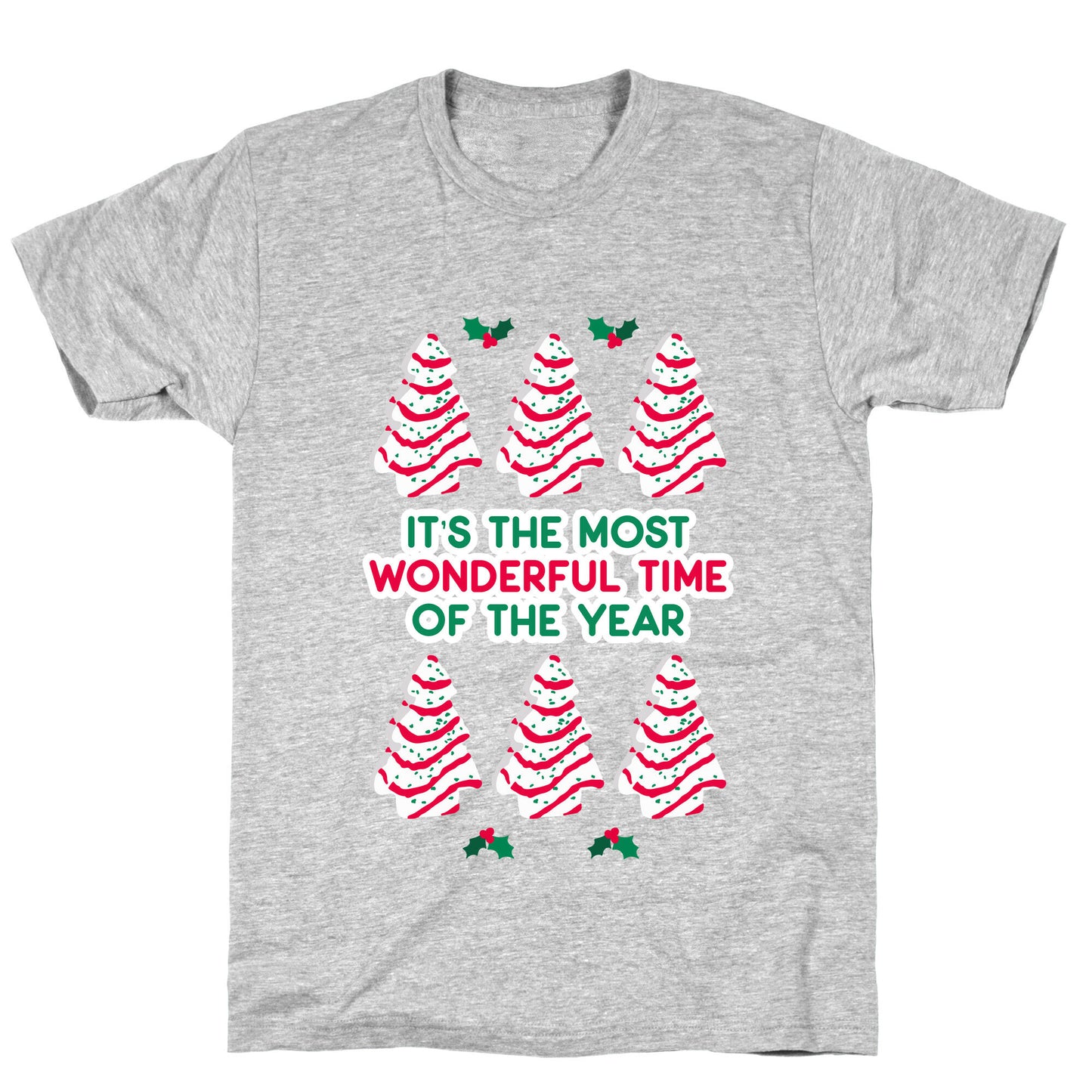 It's the Most Wonderful Time of the Year (Holiday Tree Cake Time) T-Shirt