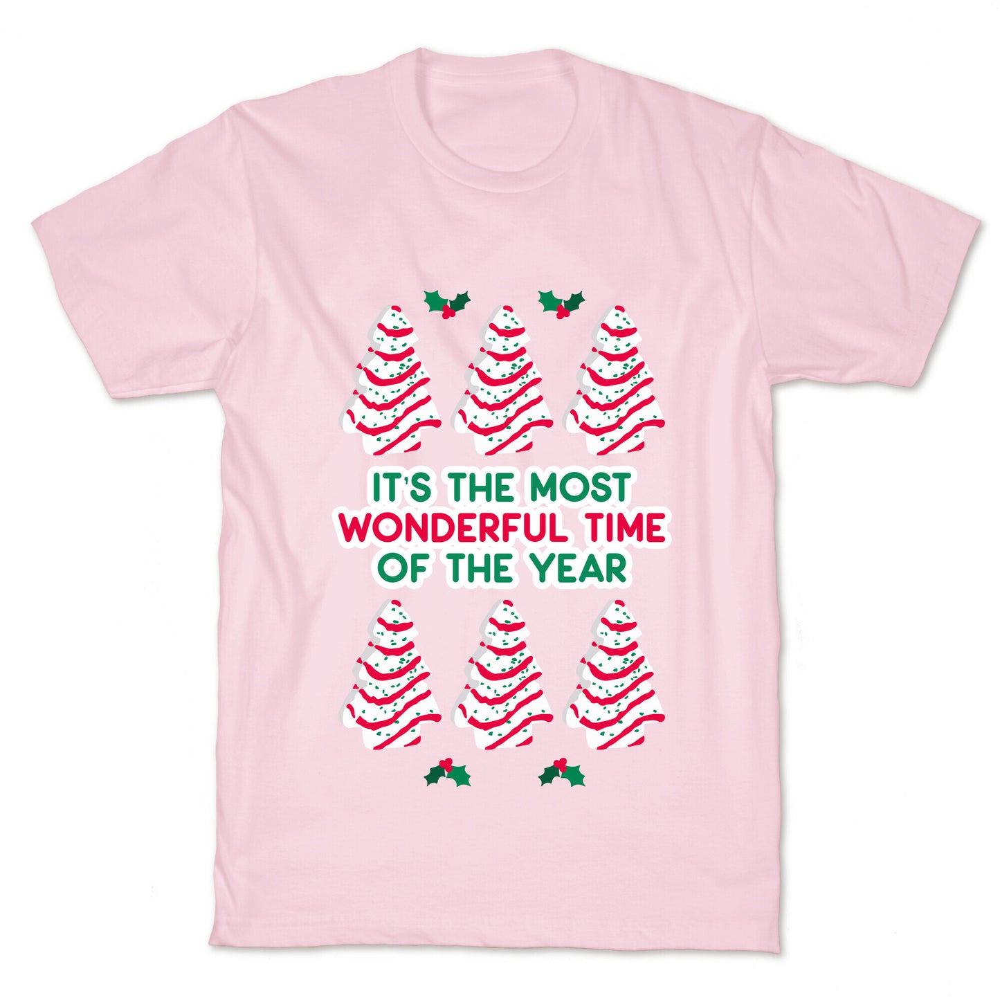 It's the Most Wonderful Time of the Year (Holiday Tree Cake Time) T-Shirt