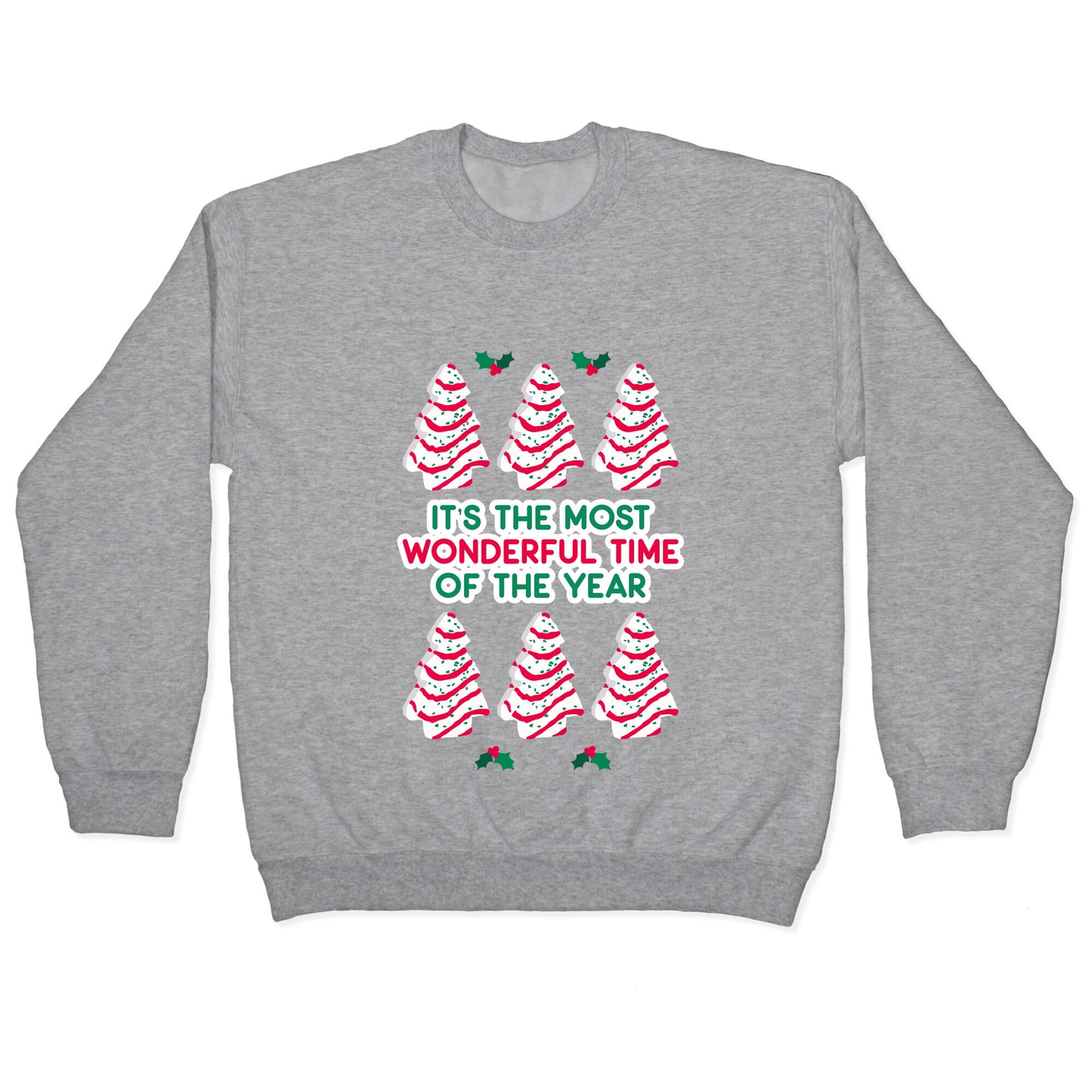 It's the Most Wonderful Time of the Year (Holiday Tree Cake Time) Crewneck Sweatshirt