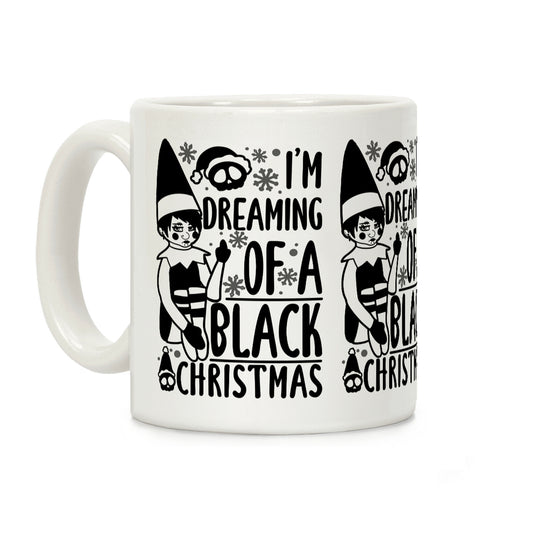 I'm Dreaming Of A Black Christmas Coffee Mug