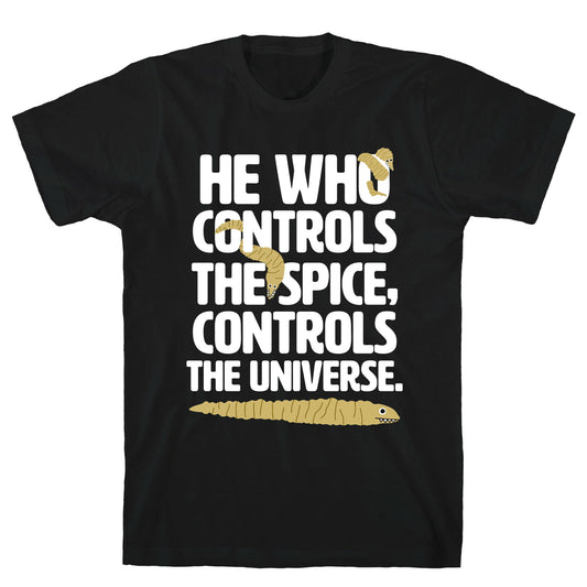 He Who Controls the Spice T-Shirt