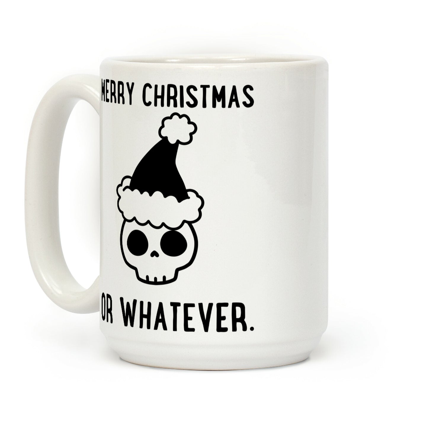 Merry Christmas Or Whatever Coffee Mug