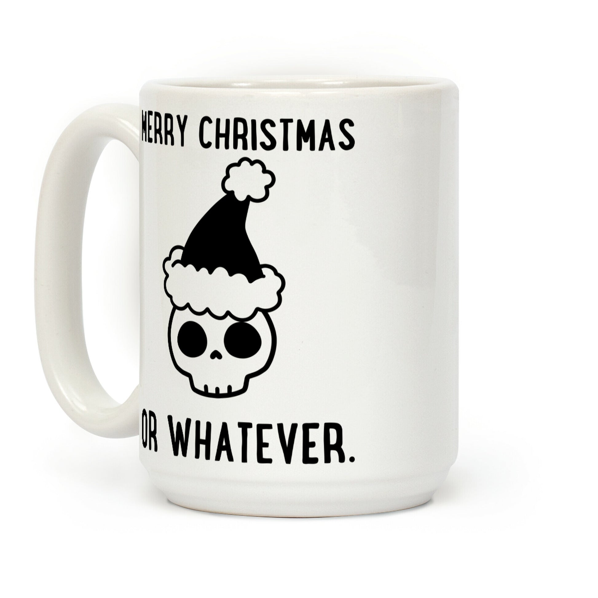Merry Christmas Or Whatever Coffee Mug
