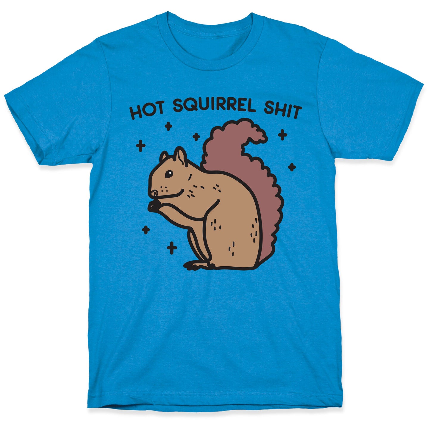 Hot Squirrel Shit T-Shirt
