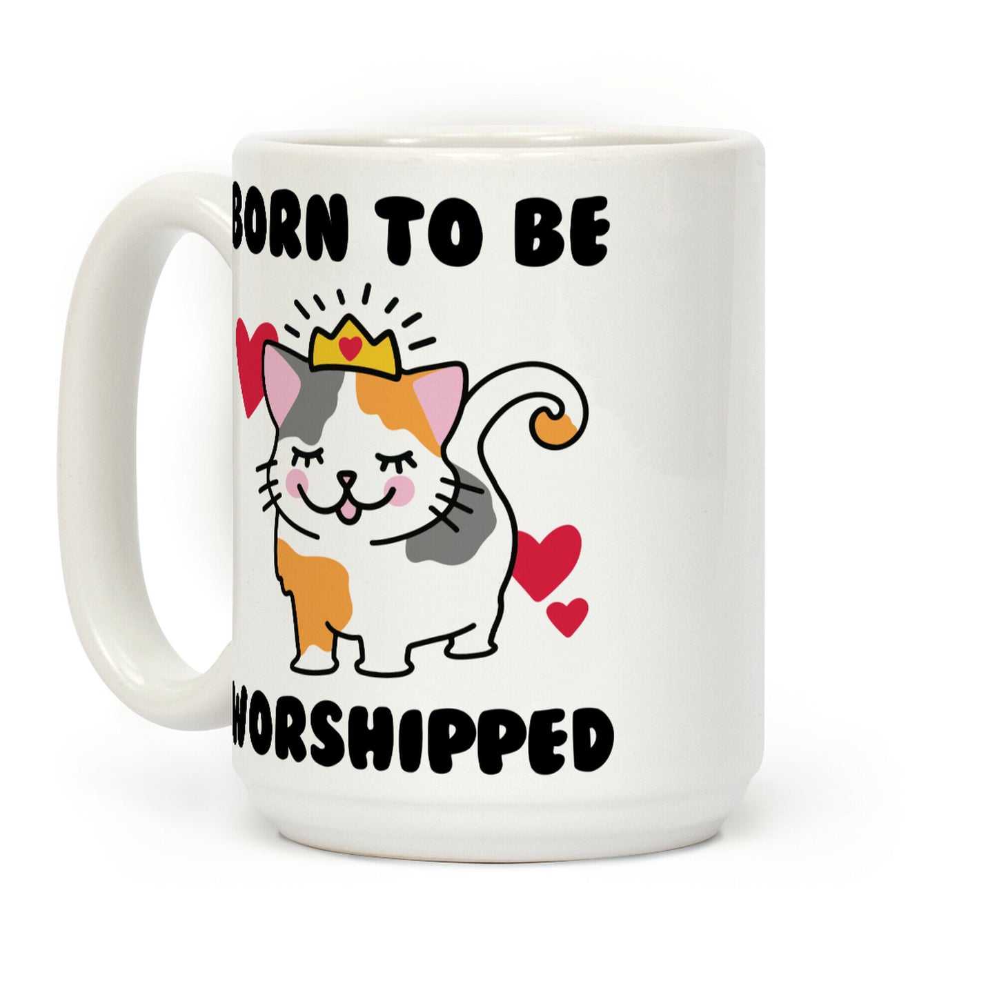 Born to be Worshipped Coffee Mug