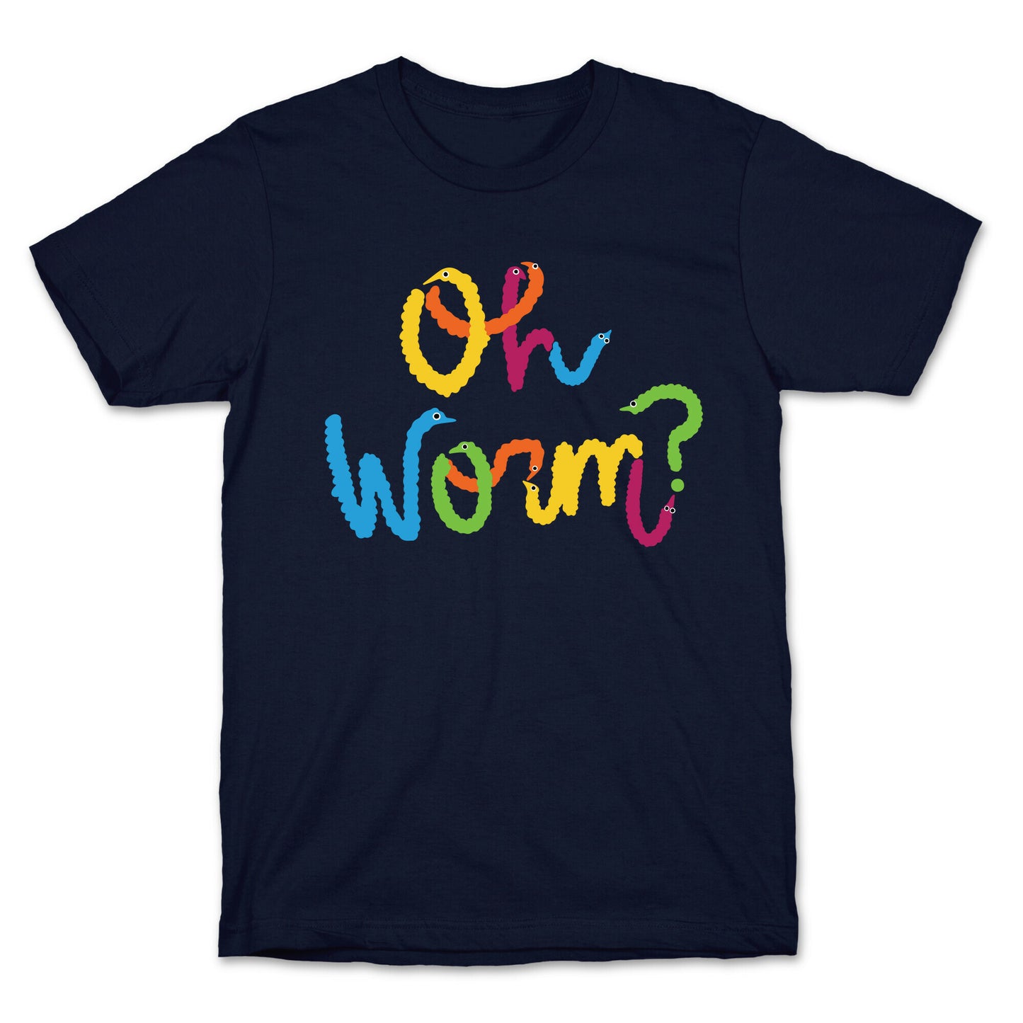 Oh Worm? T-Shirt