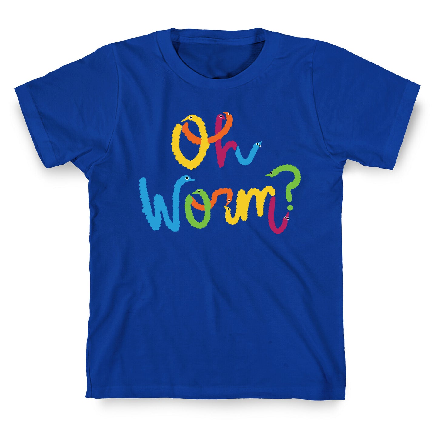 Oh Worm? T-Shirt