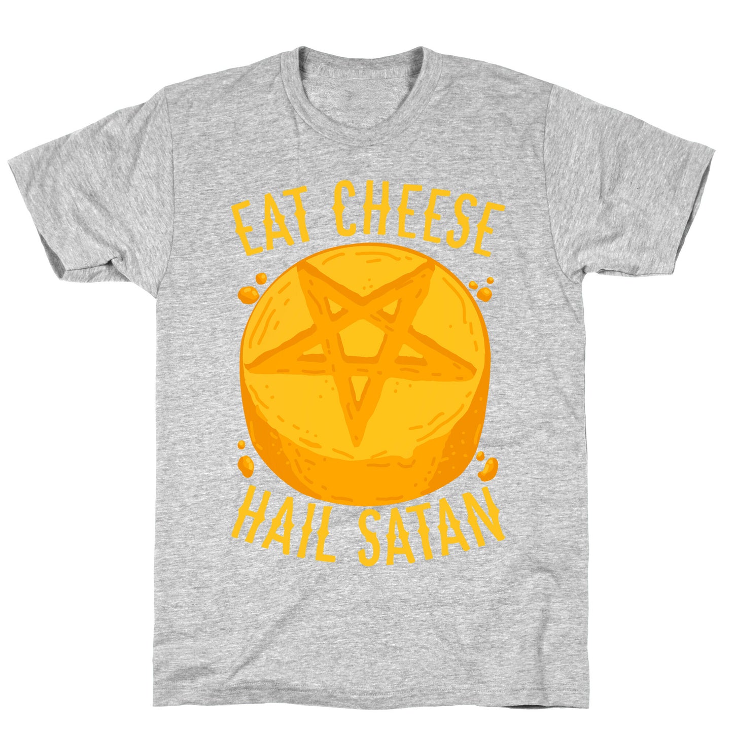 Eat Cheese Hail Satan T-Shirt