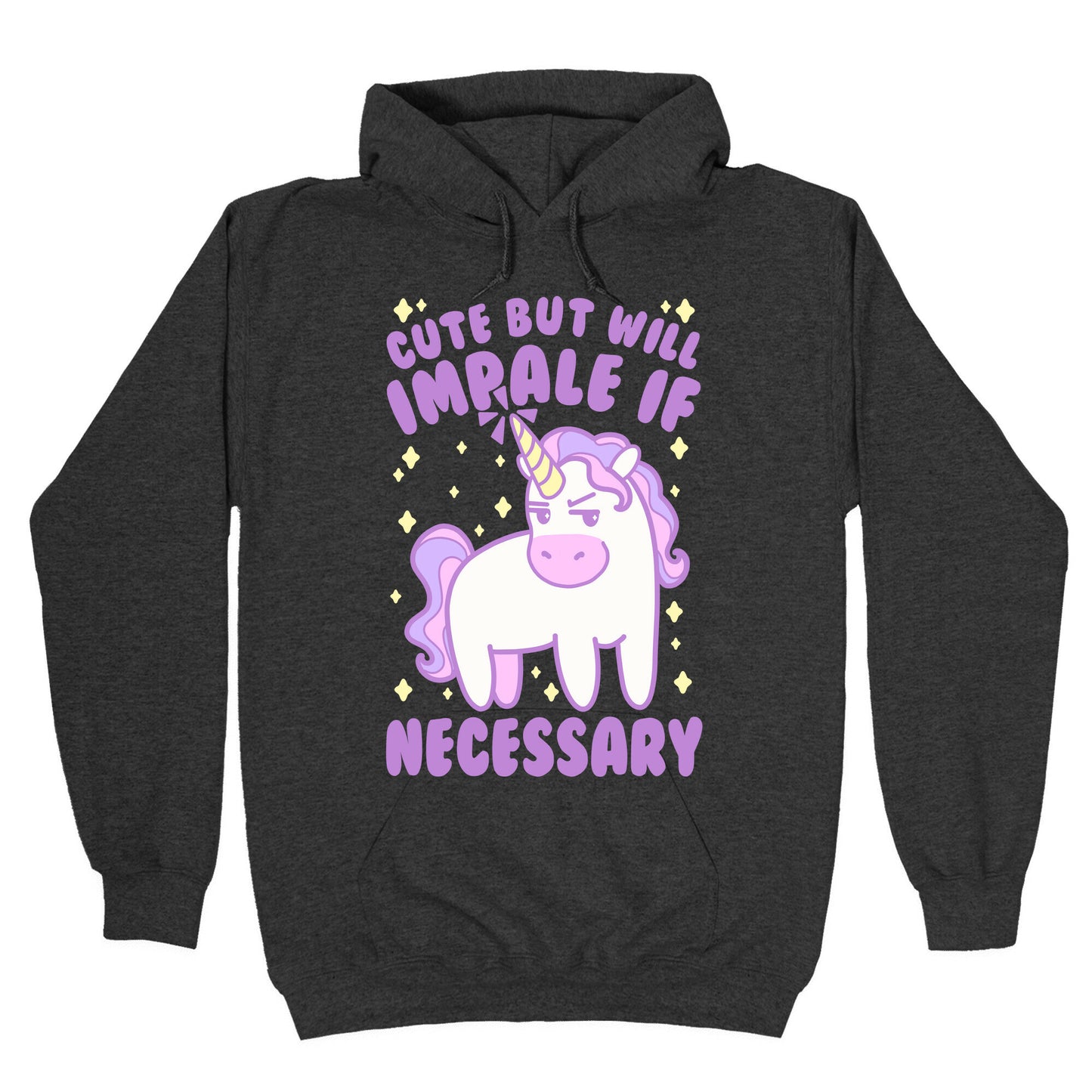 Cute But Will Impale If Necessary Unicorn Hoodie