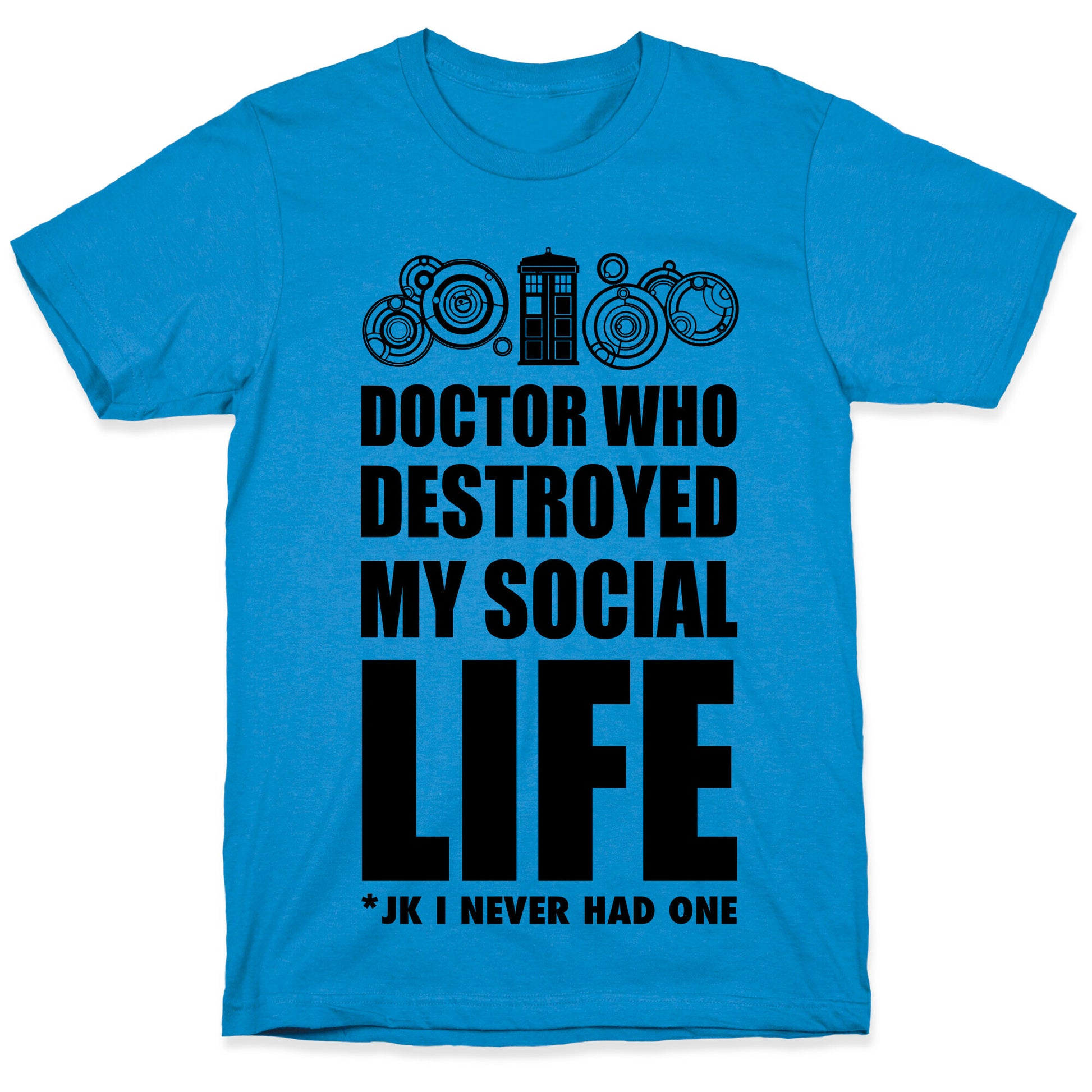 Doctor Who Destroyed My Life T-Shirt