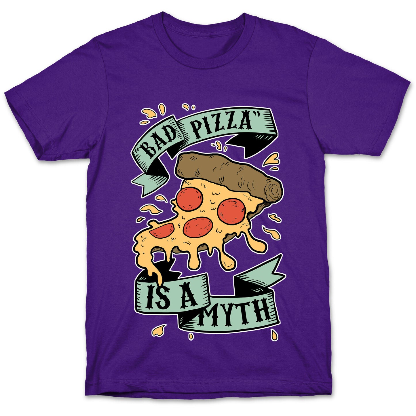 Bad Pizza Is a Myth T-Shirt