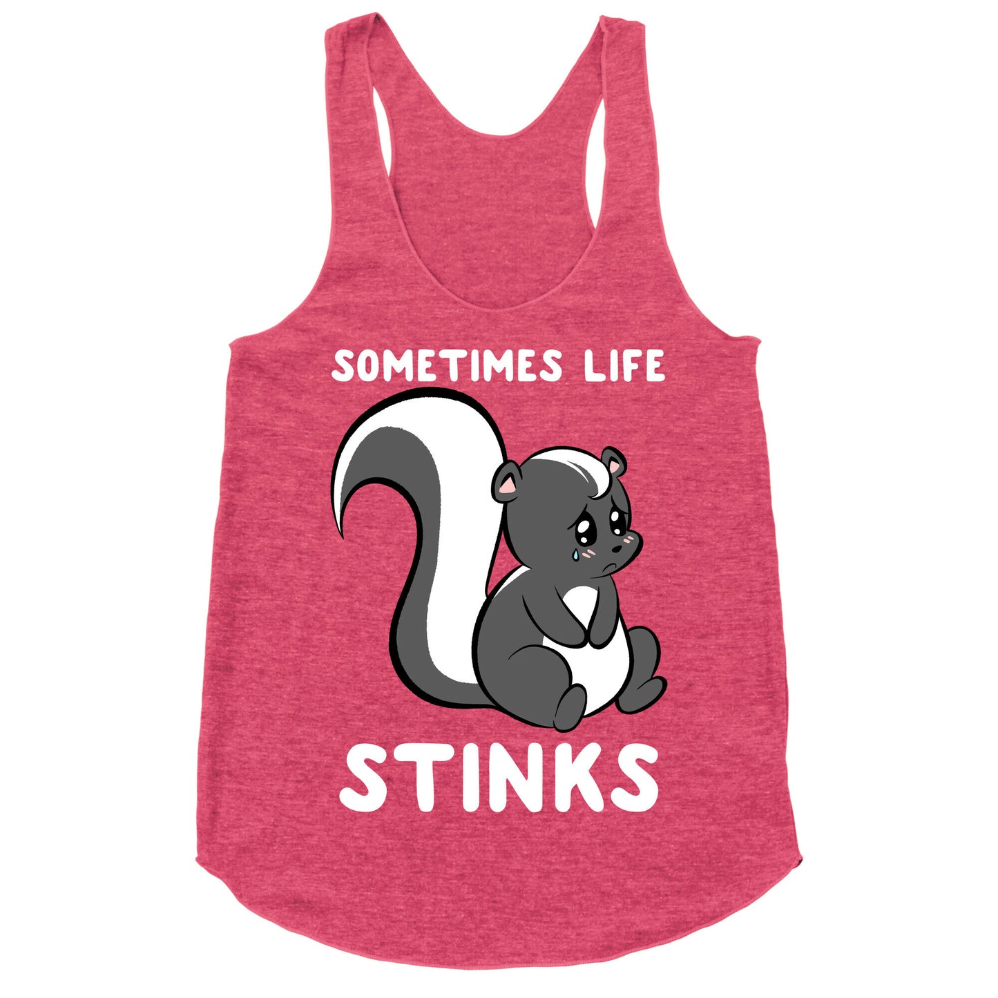 Sometimes Life Stinks Racerback Tank
