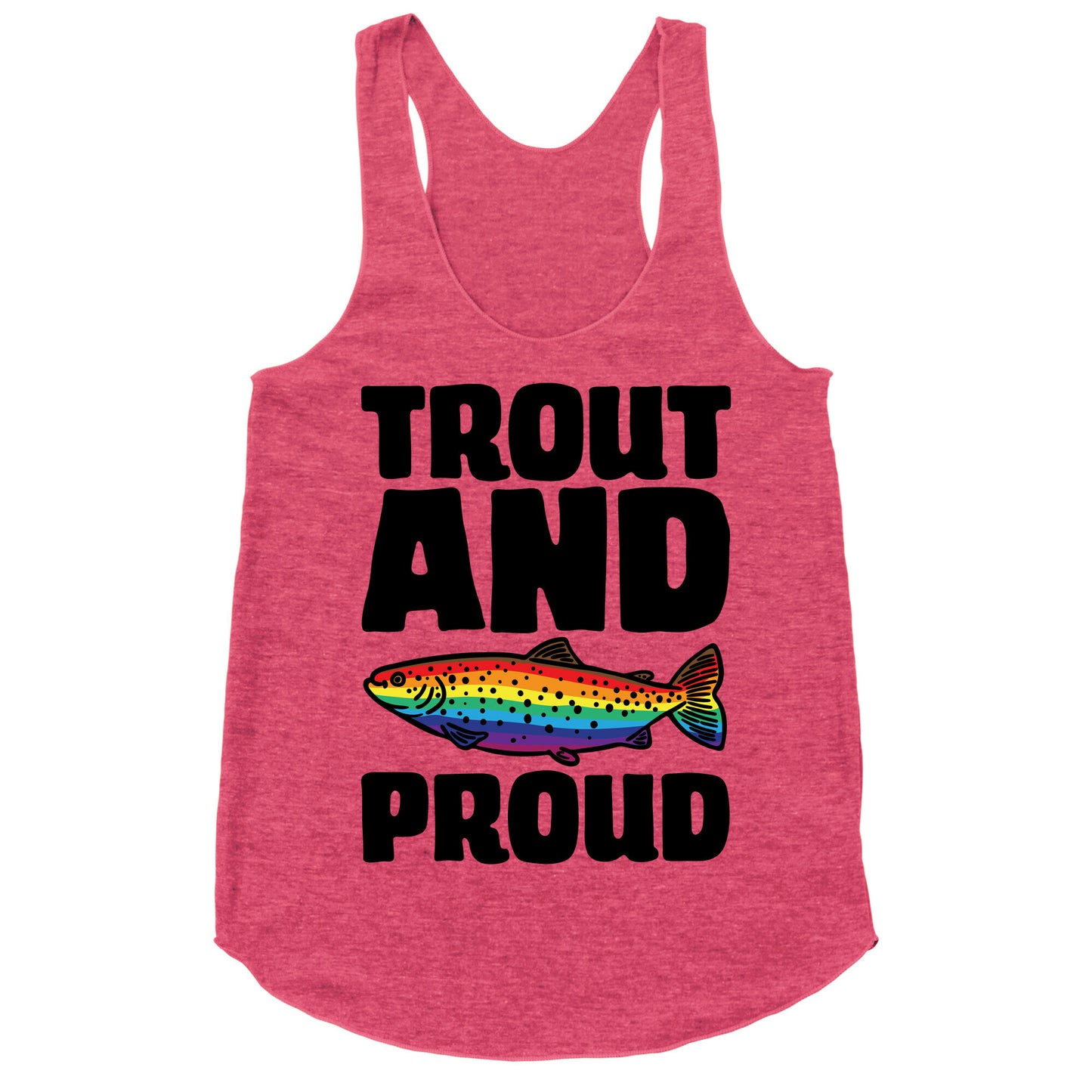 Trout And Proud Racerback Tank