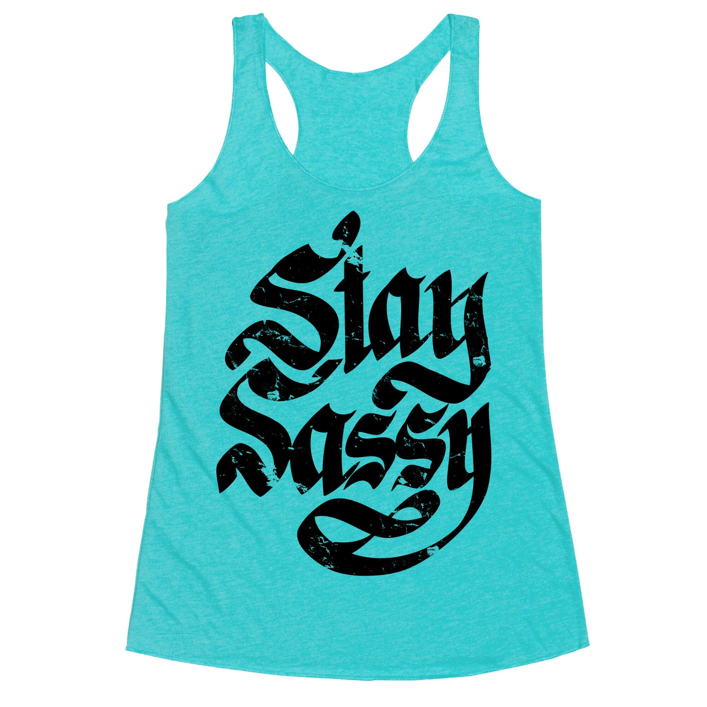Stay Sassy Racerback Tank