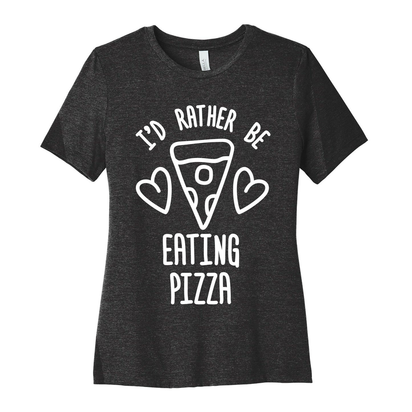 I'd Rather Be Eating Pizza Women's Cotton Tee