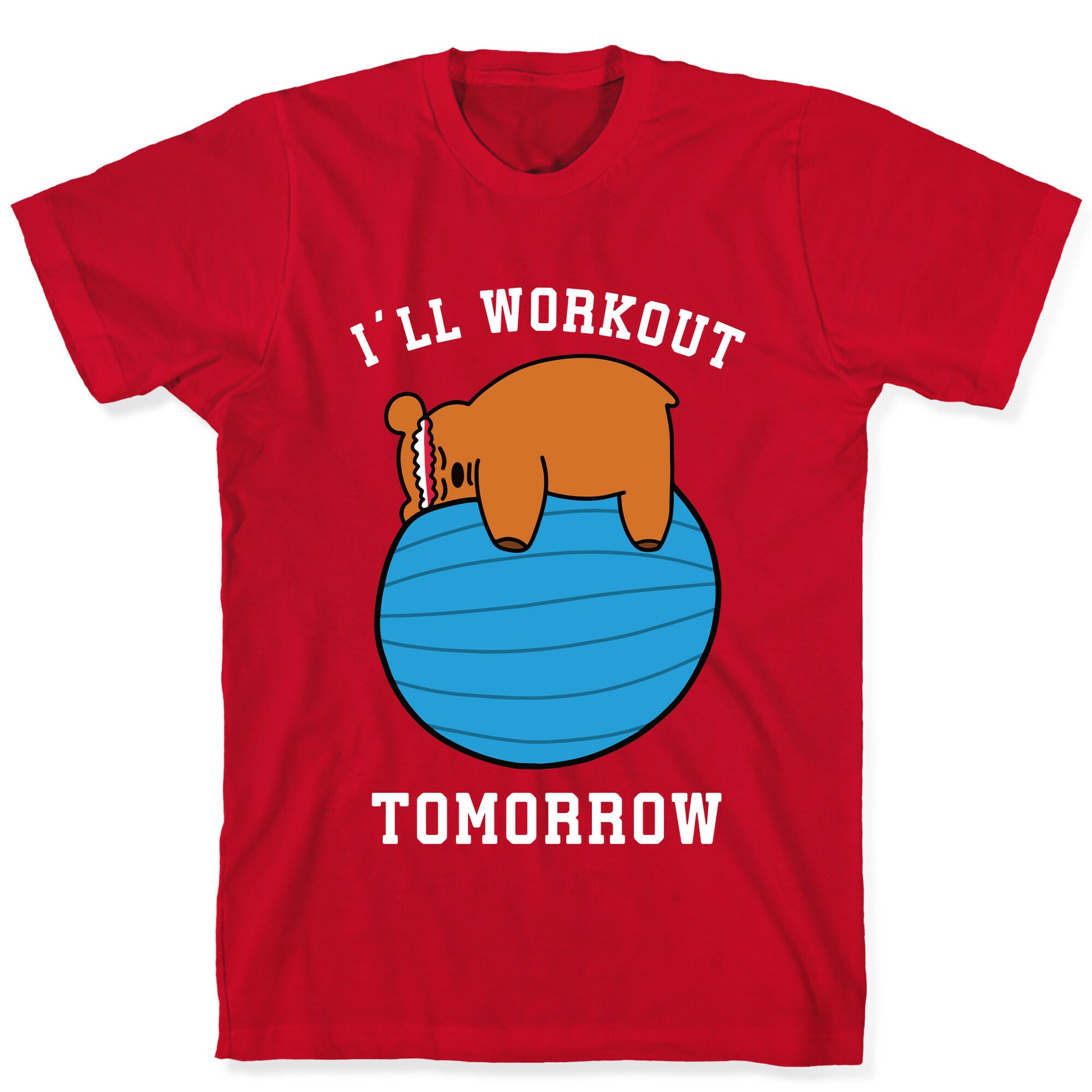 I'll Workout Tomorrow T-Shirt