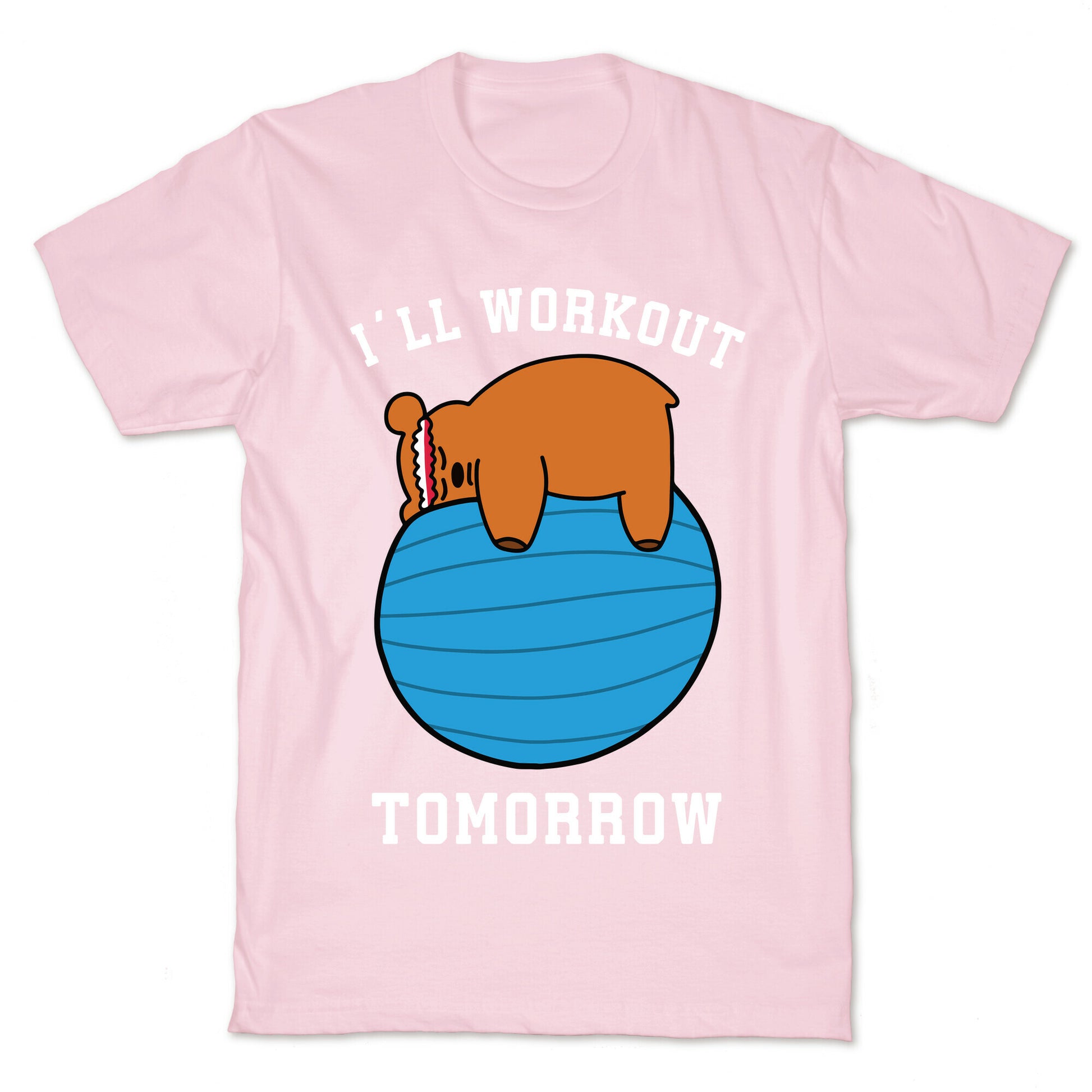 I'll Workout Tomorrow T-Shirt