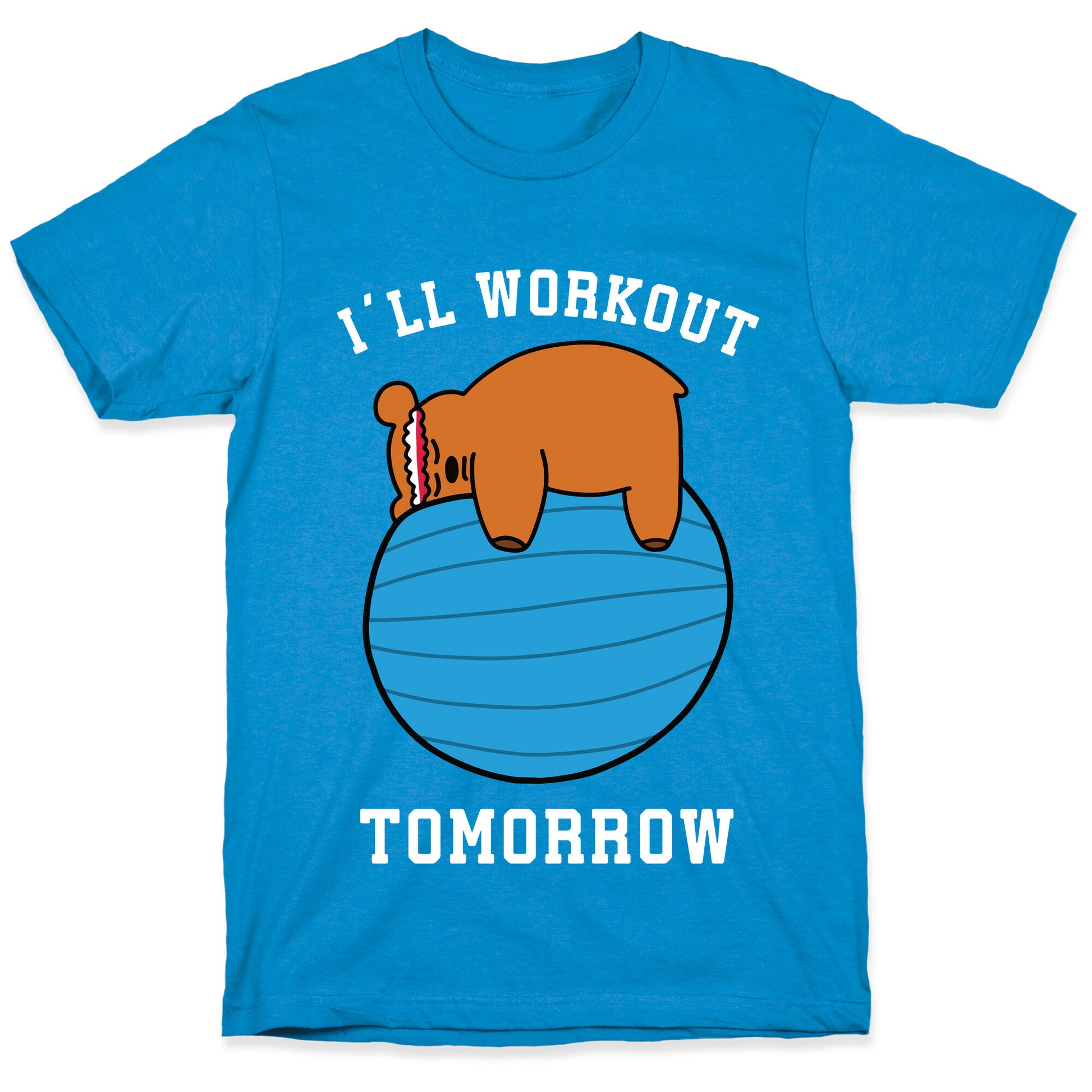 I'll Workout Tomorrow T-Shirt