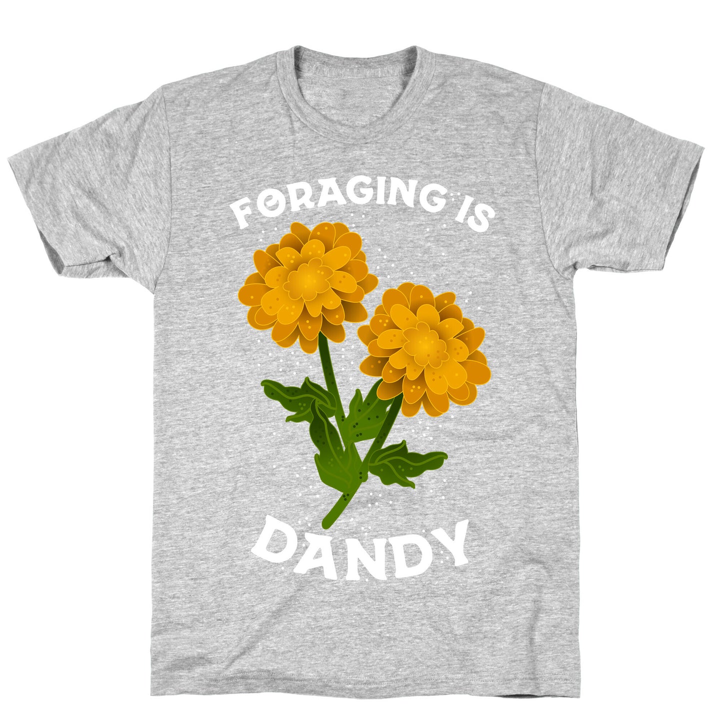 Foraging is Dandy T-Shirt