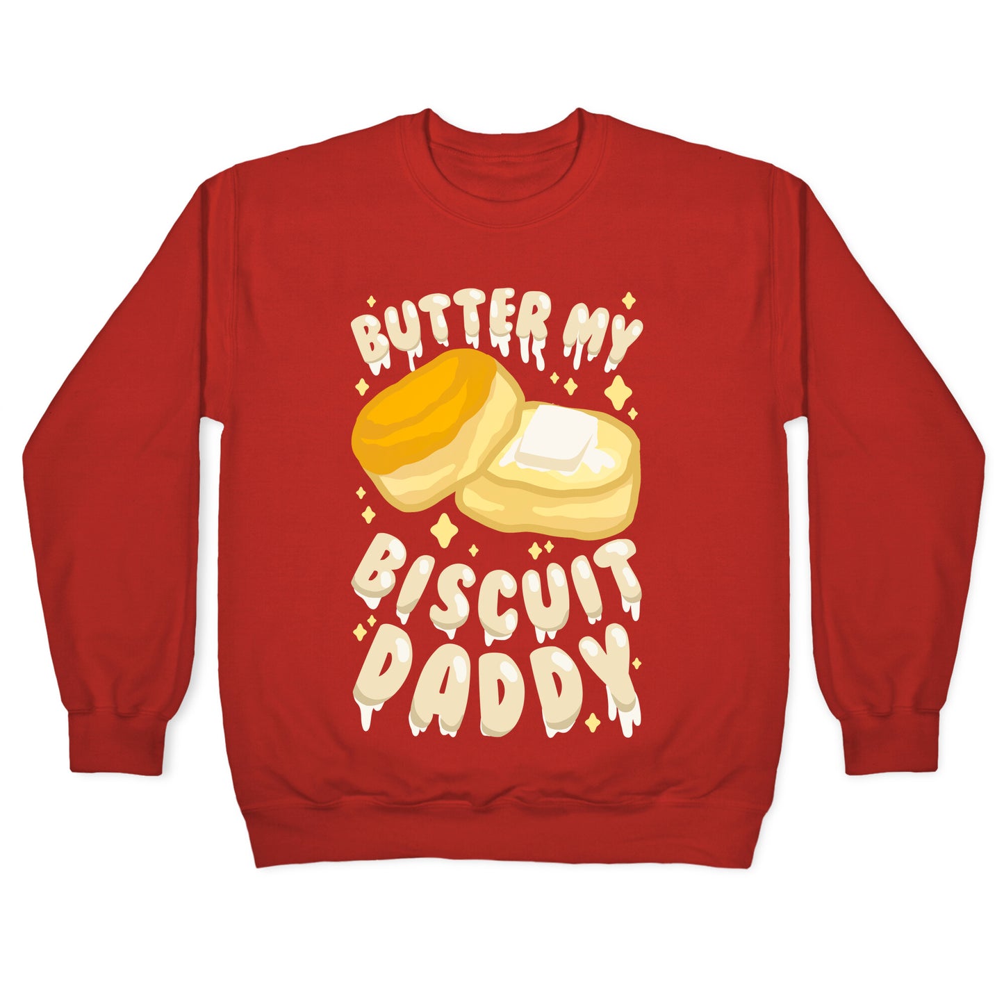 Butter My Biscuit Daddy Crewneck Sweatshirt