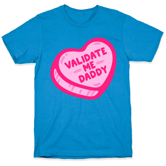 Validate Me Daddy Candy Heart T-Shirt
