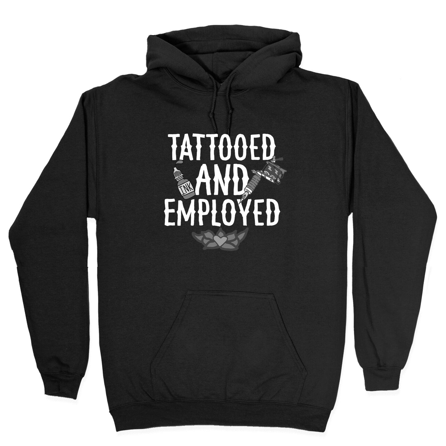 Tattooed and Employed Hoodie