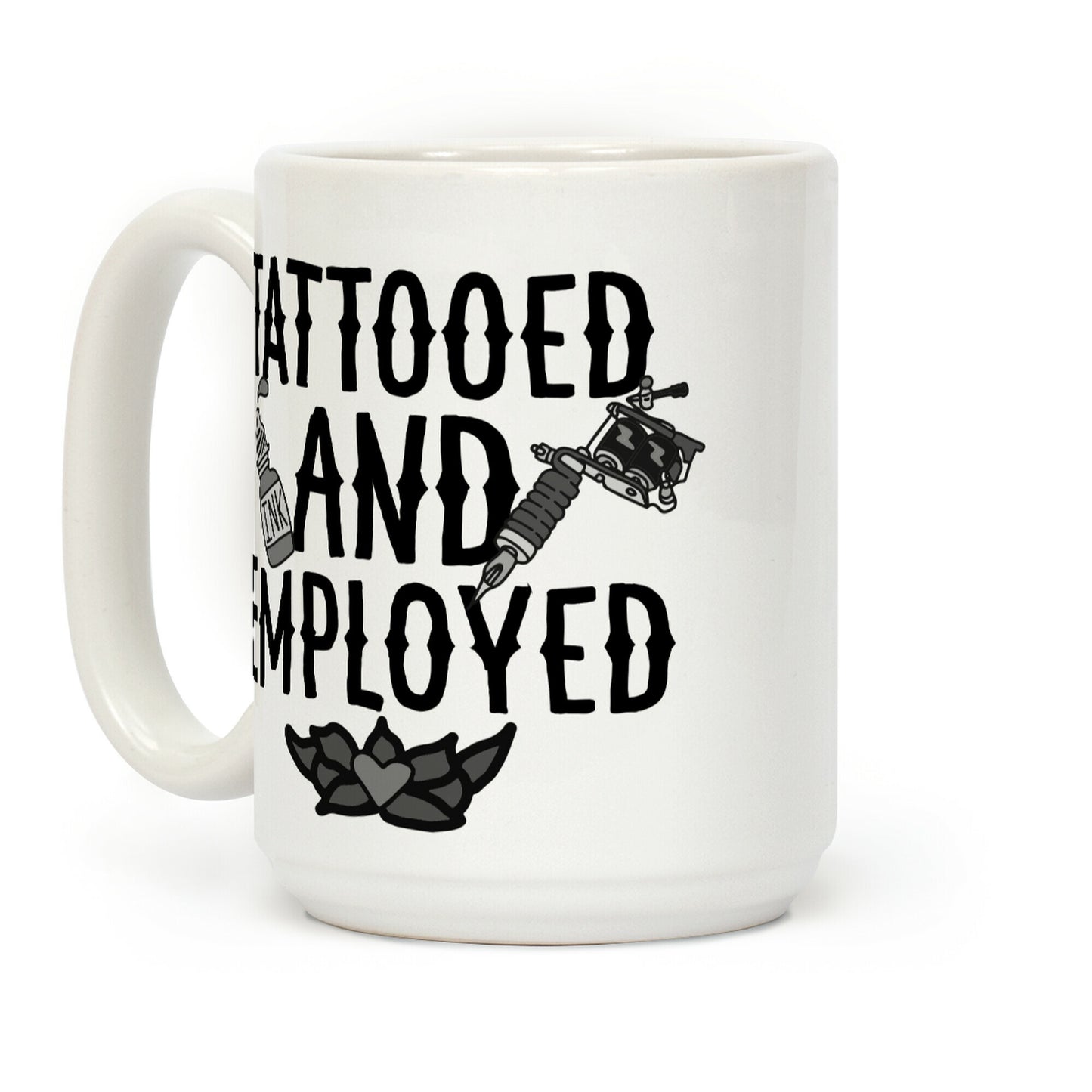 Tattooed and Employed Coffee Mug