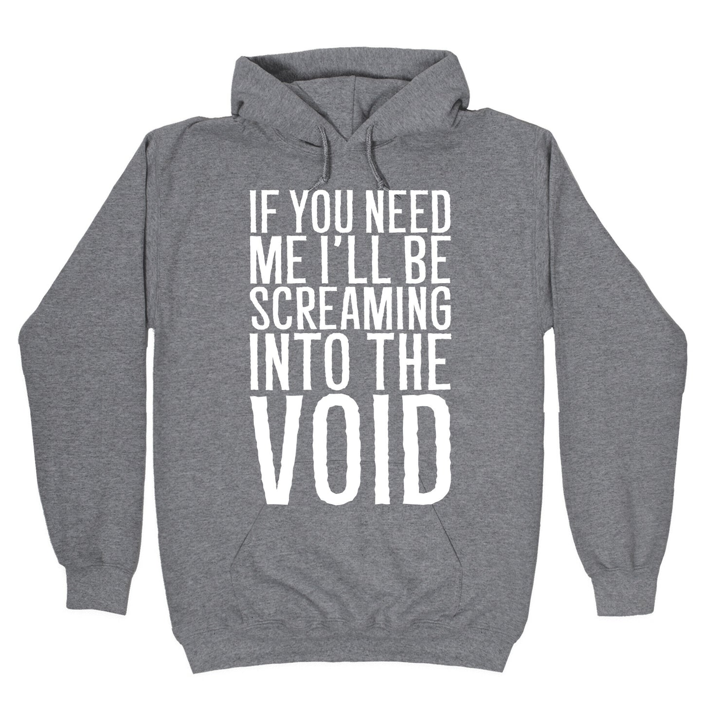 If You Need Me I'll Be Screaming Into The Void White Print Hoodie