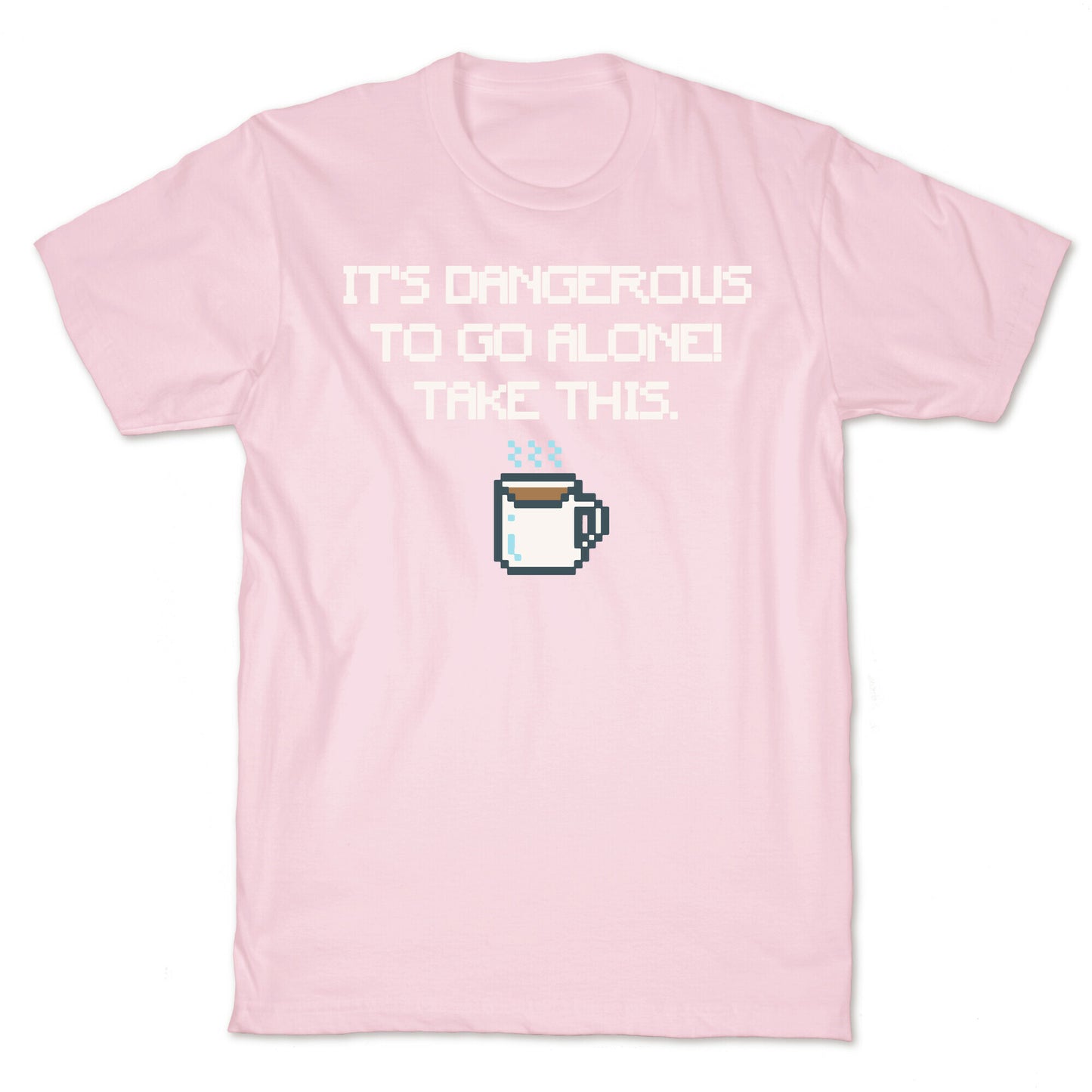 It's Dangerous To Go Alone Take This Coffee Parody White Print T-Shirt