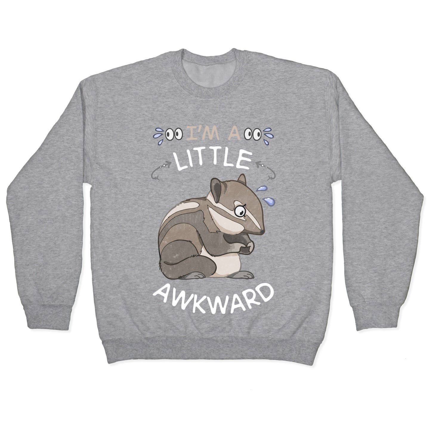 I'm A Little Awkward Crewneck Sweatshirt