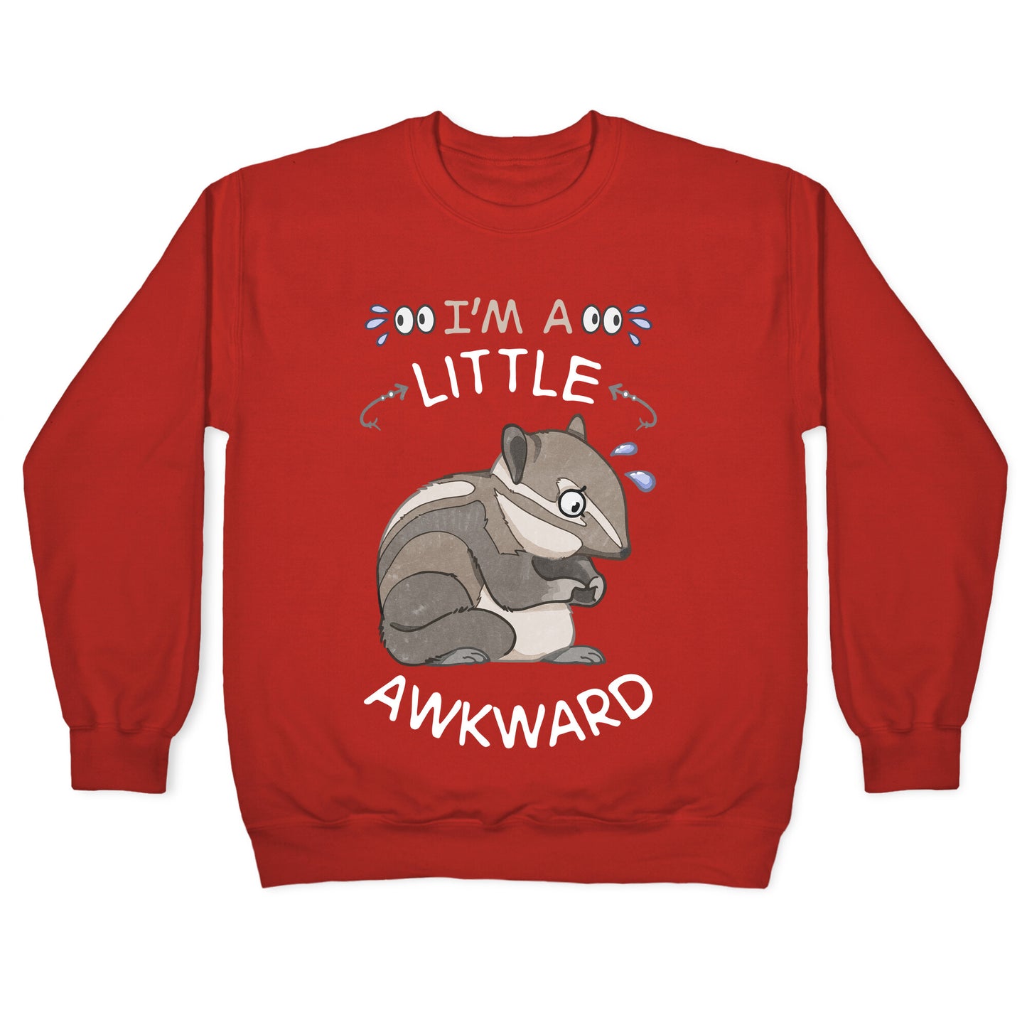 I'm A Little Awkward Crewneck Sweatshirt