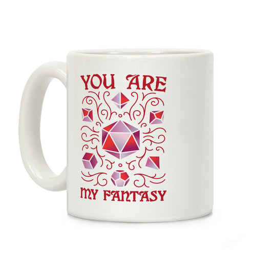You Are My Fantasy DnD Valentine Coffee Mug