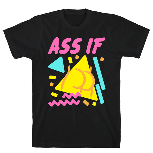 Ass If Parody White Print T-Shirt