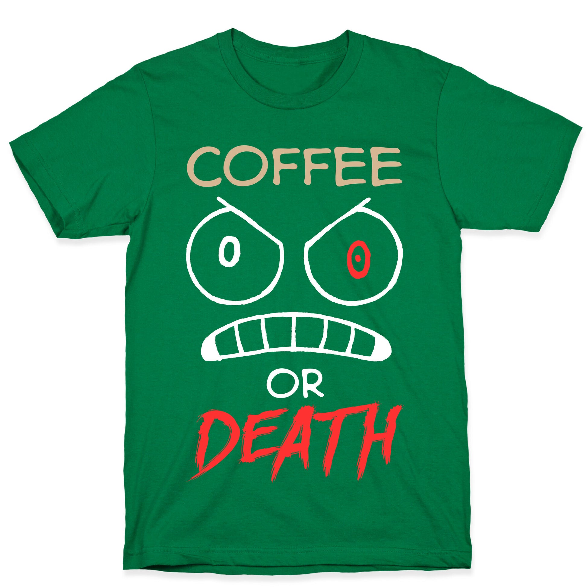Coffee Or Death T-Shirt