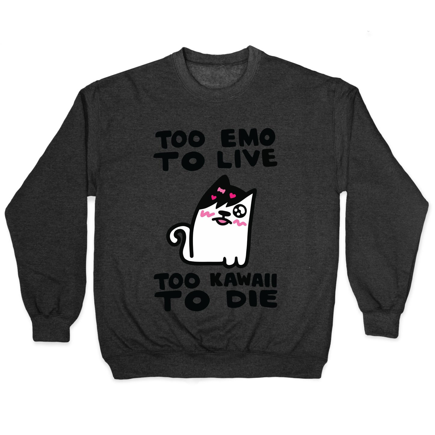 Too Emo to Live Too Kawaii to Die Crewneck Sweatshirt