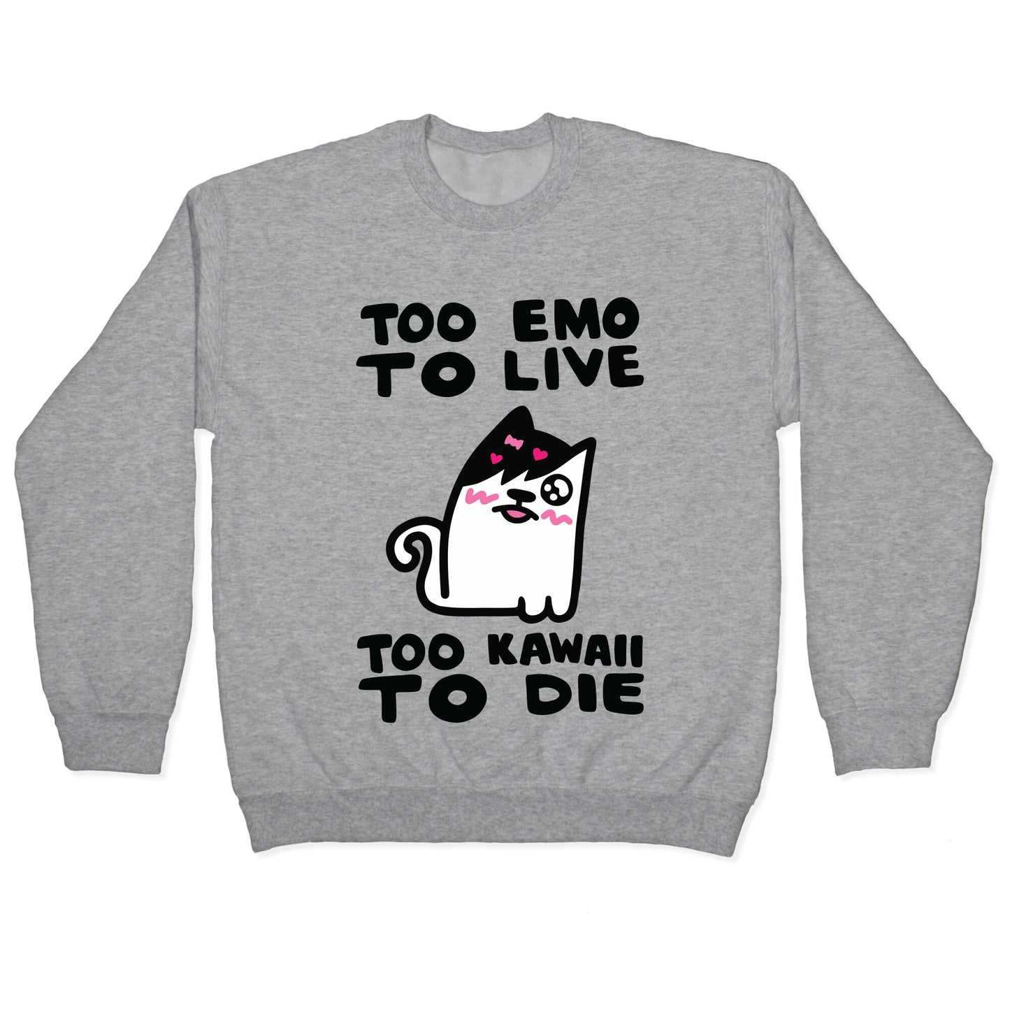 Too Emo to Live Too Kawaii to Die Crewneck Sweatshirt