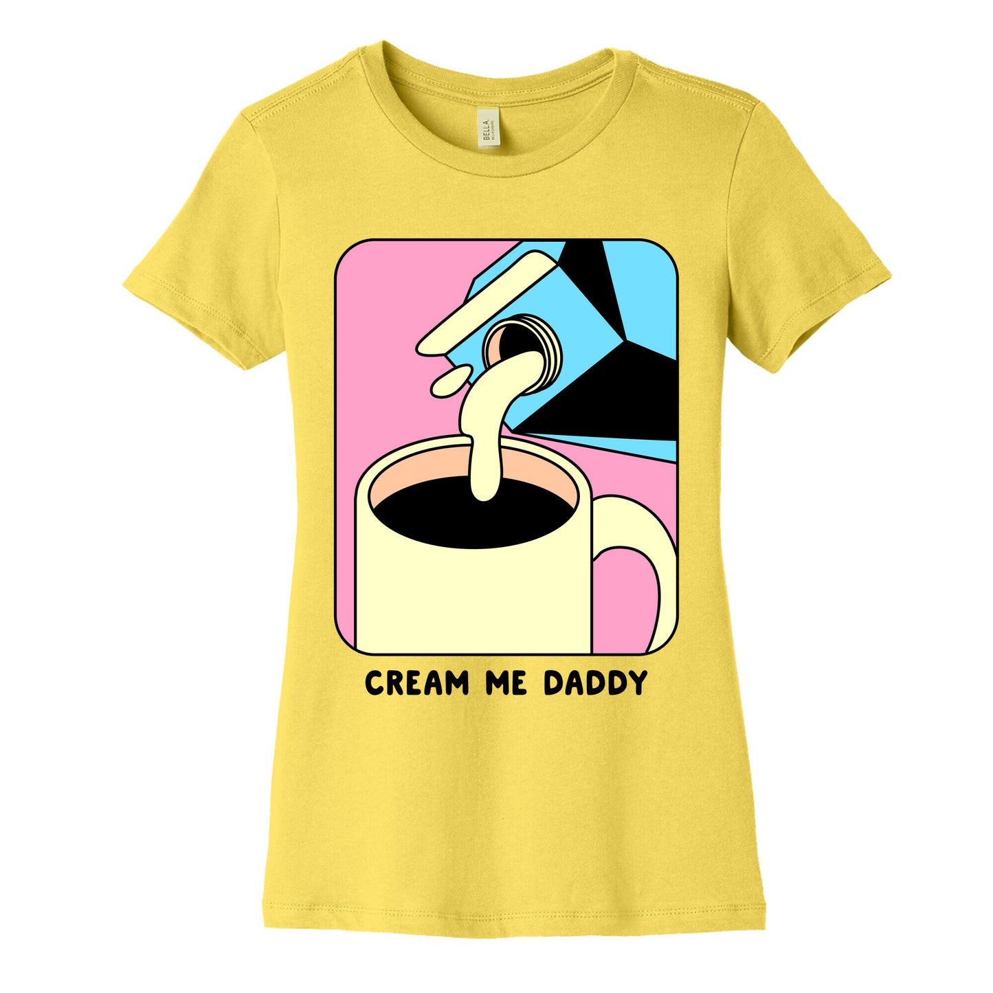 Cream Me Daddy (Coffee) Women's Cotton Tee