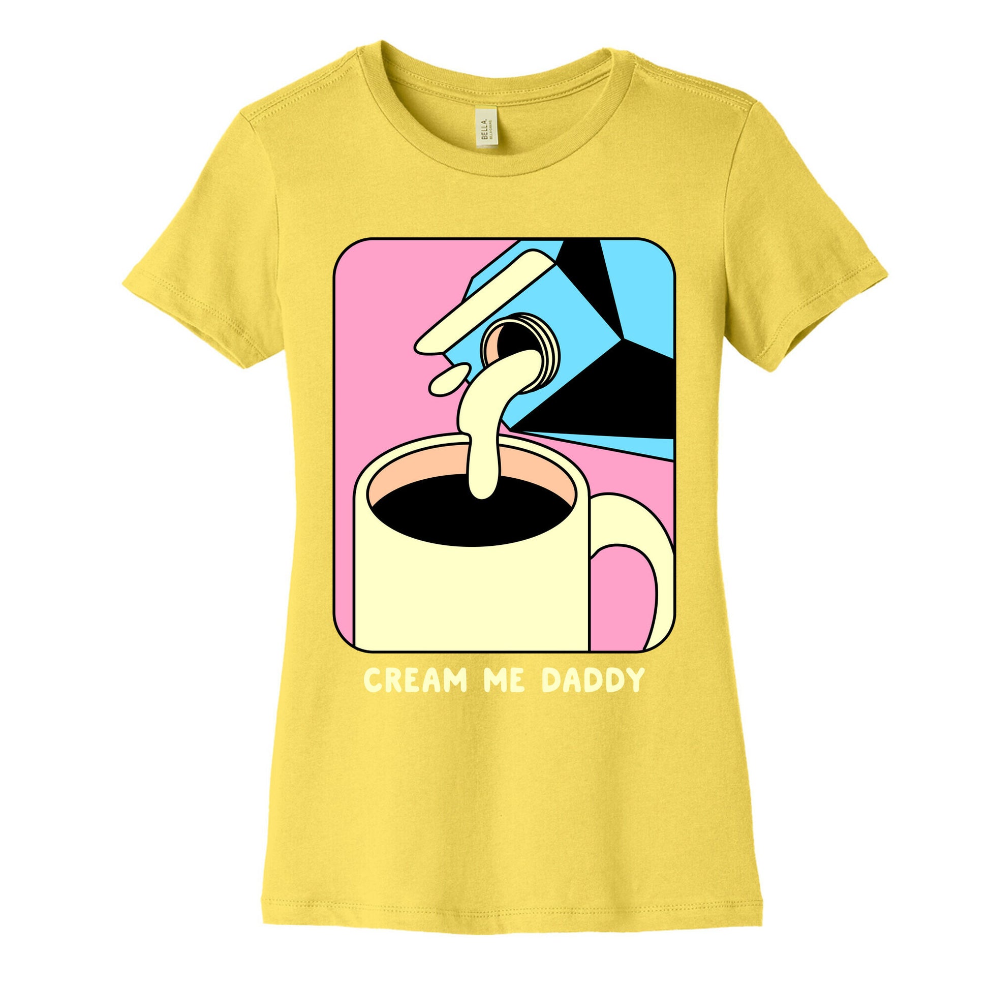 Cream Me Daddy (Coffee) Women's Cotton Tee