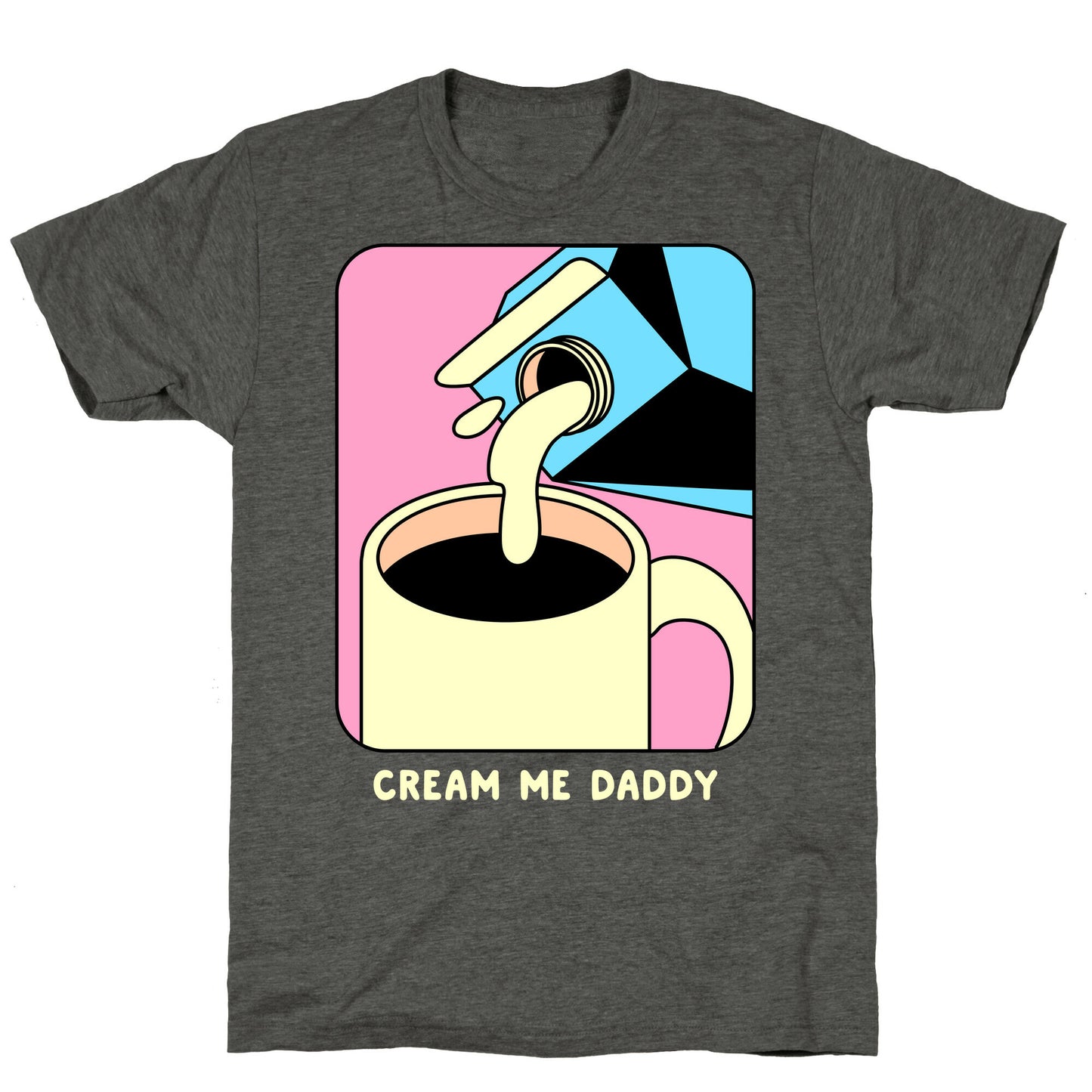 Cream Me Daddy (Coffee) Unisex Triblend Tee