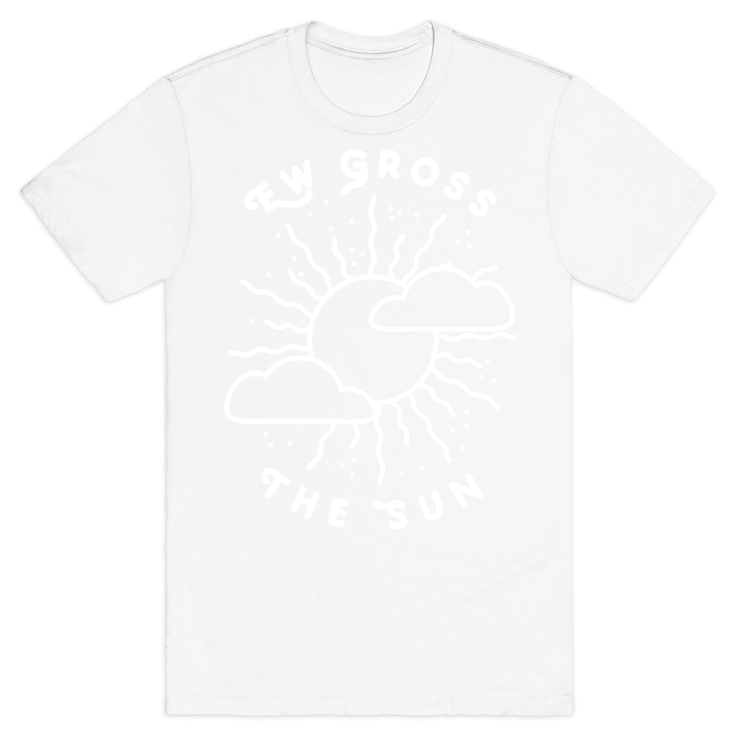Ew Gross, The Sun T-Shirt